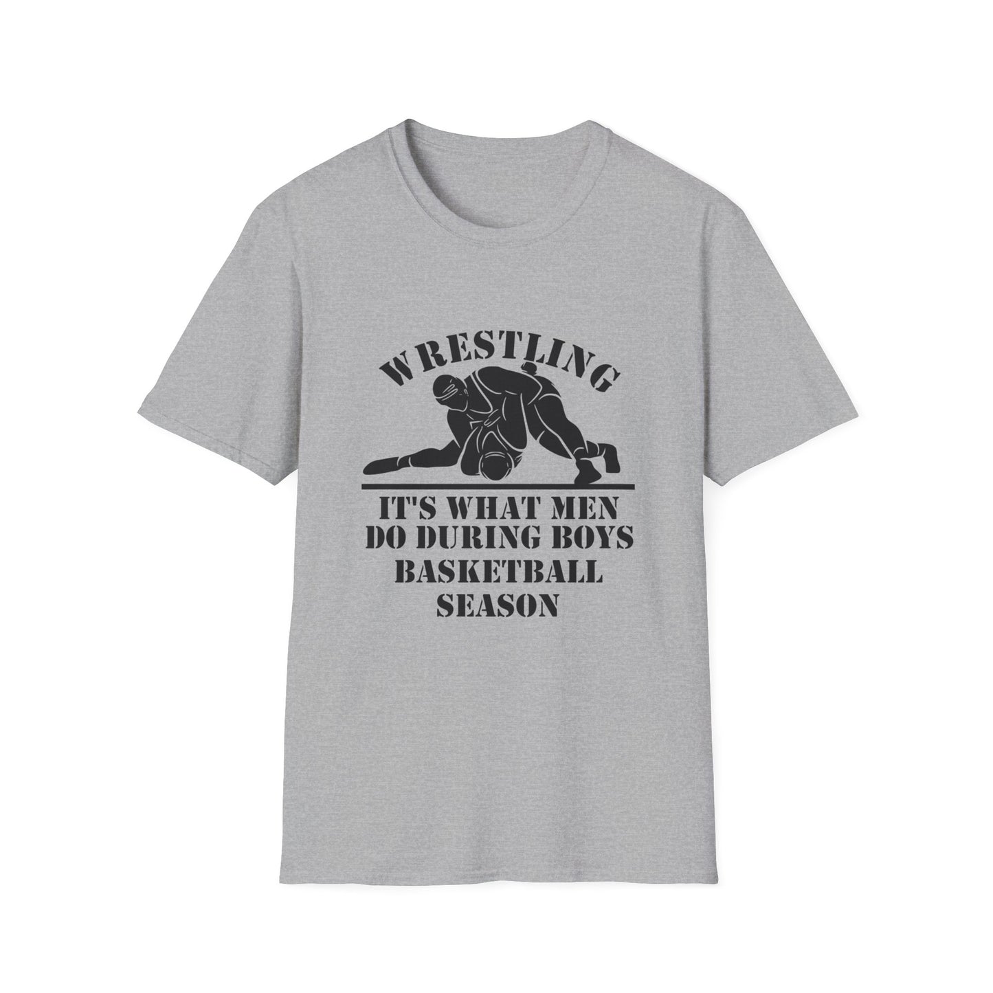 Wrestling Tee — “Wrestling: It’s What Men Do During Boys Basketball Season” Graphic T-Shirt