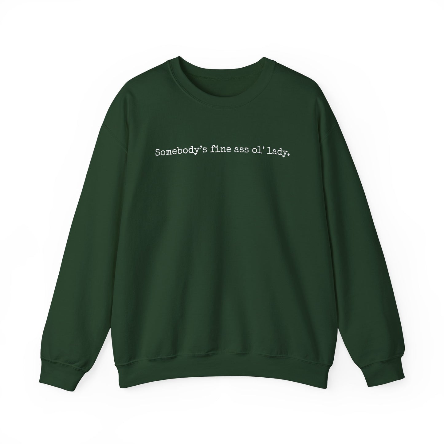 Somebody's Fine Ass Ol' Lady Sweatshirt