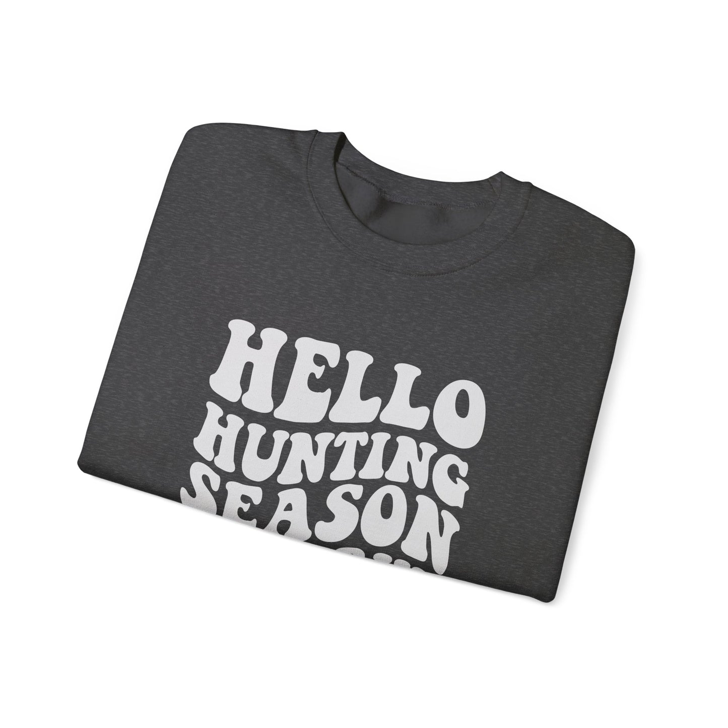 Hunting Season Crewneck Sweatshirt — "Hello Hunting Season Goodbye Husband" Funny Outdoor Graphic