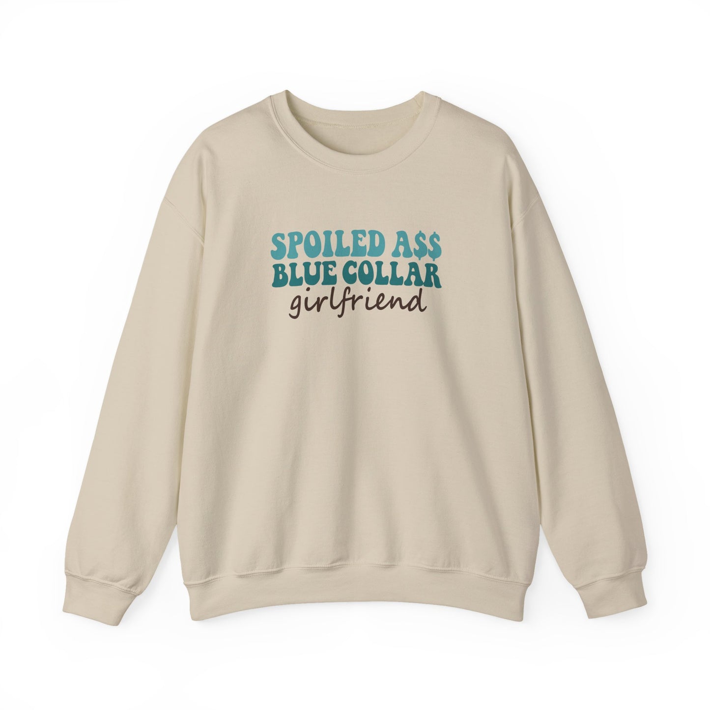 Spoiled Ass Blue Collar Girlfriend Sweatshirt