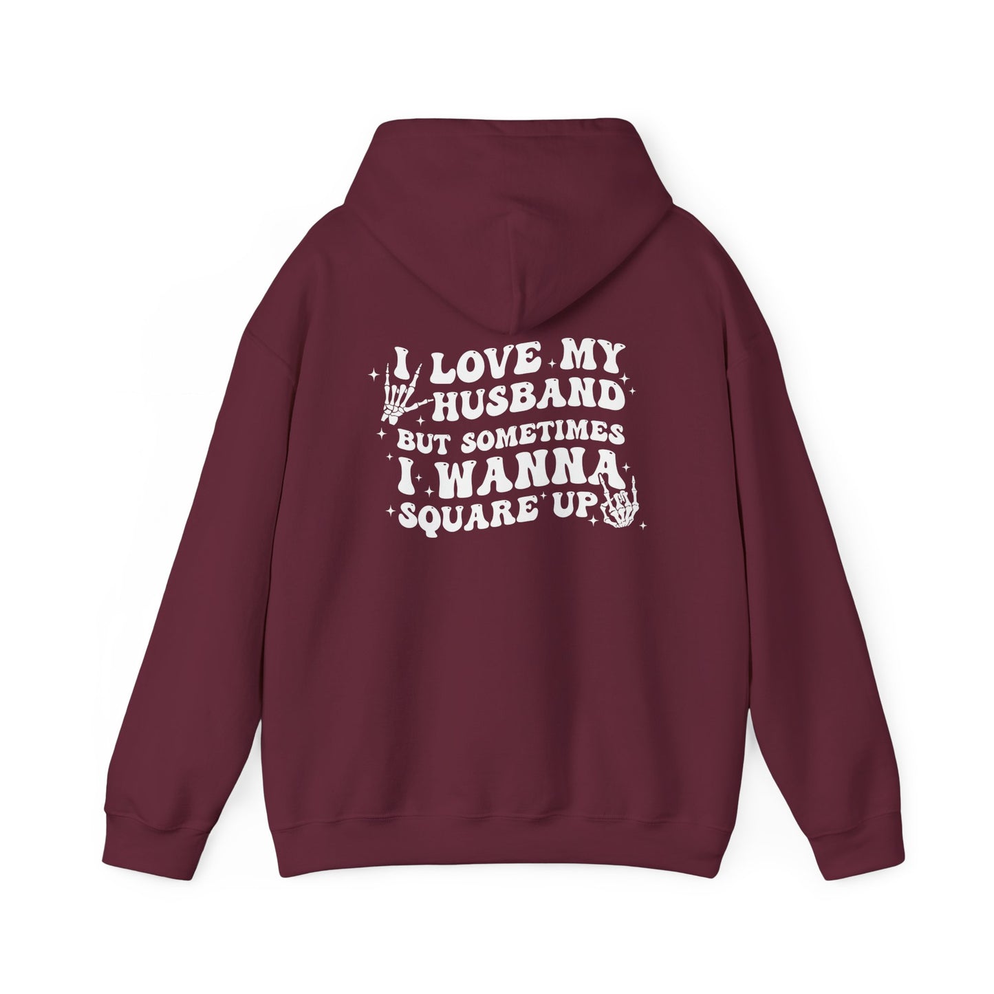 Hoodie — "I Love My Husband But Sometimes I Wanna Square Up" Cozy Graphic Pullover
