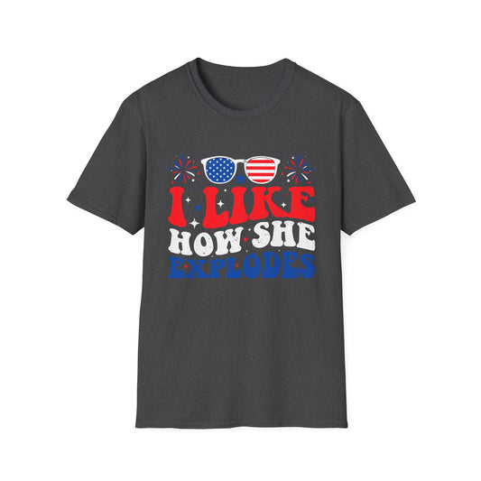 I Like How She Explodes T-Shirt — Patriotic Fourth of July Fireworks Tee