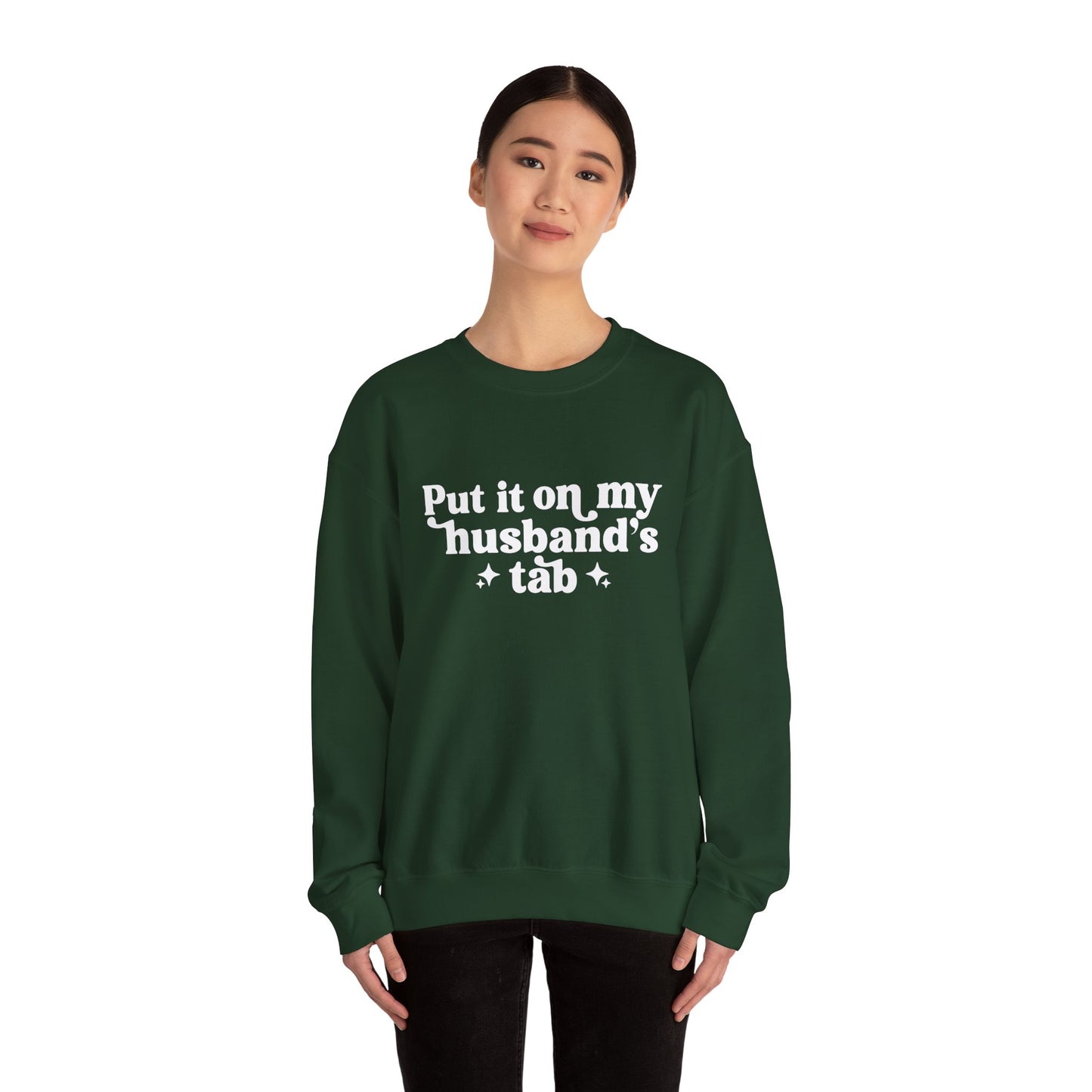 Put It On My Husband’s Tab Sweatshirt — Funny Wife Crewneck for Moms & Newlyweds