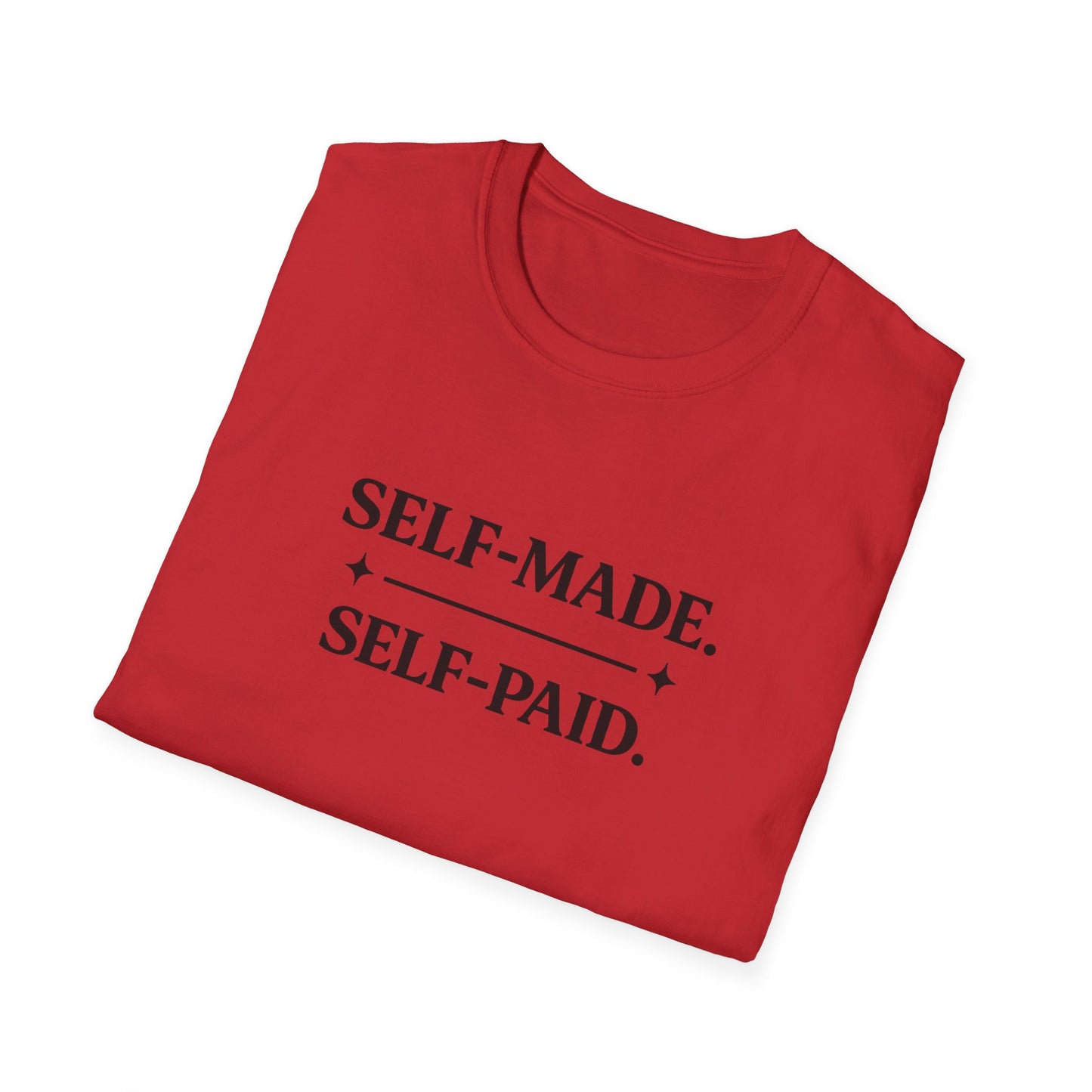 Self-Made. Self-Paid. T-Shirt — Motivational Minimalist Tee for Entrepreneurs