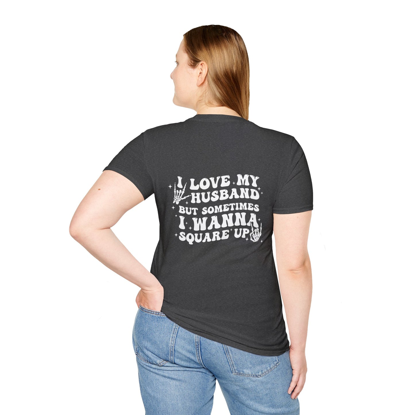Wife Life T-Shirt — “I Love My Husband But Sometimes I Wanna Square Up” Graphic Tee