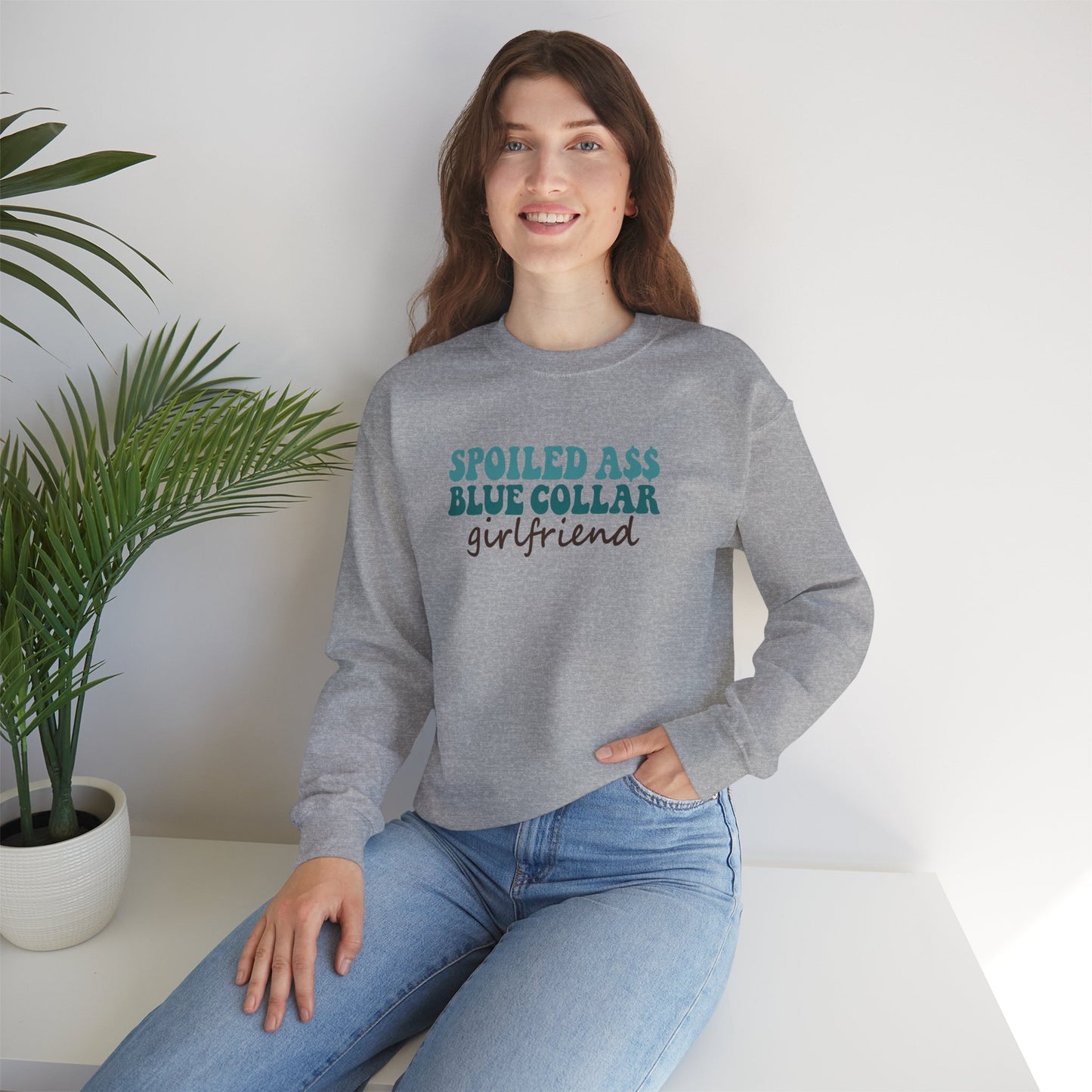 Spoiled Ass Blue Collar Girlfriend Sweatshirt