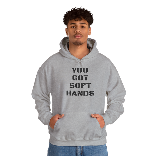 Hoodie — "You Got Soft Hands" Graphic Pullover