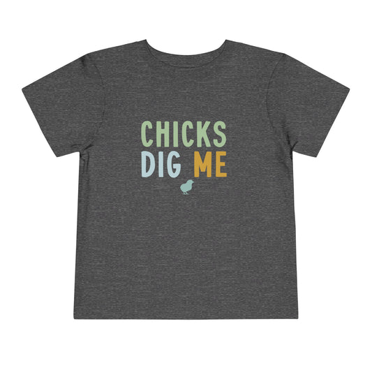 Toddler Tee — "Chicks Dig Me" Cute Baby Chick Graphic Shirt
