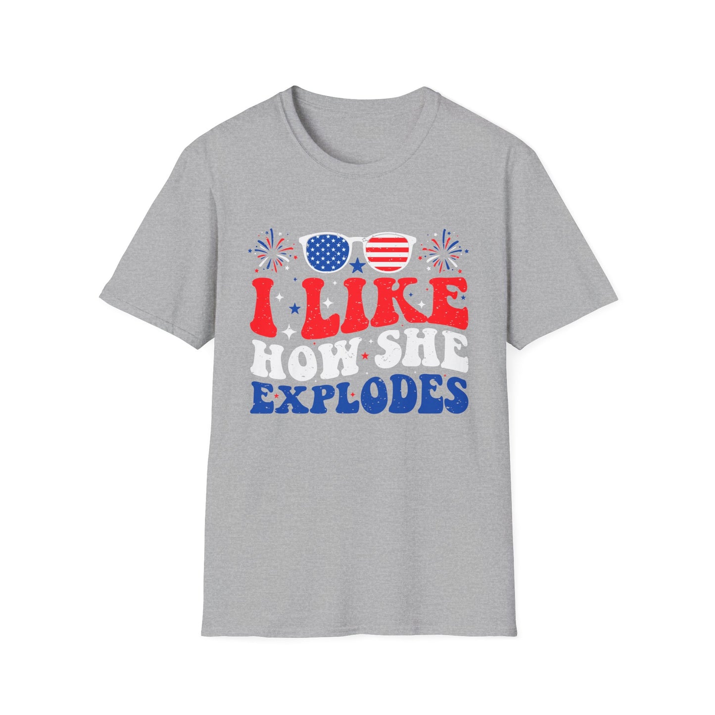 I Like How She Explodes T-Shirt — Patriotic Fourth of July Fireworks Tee