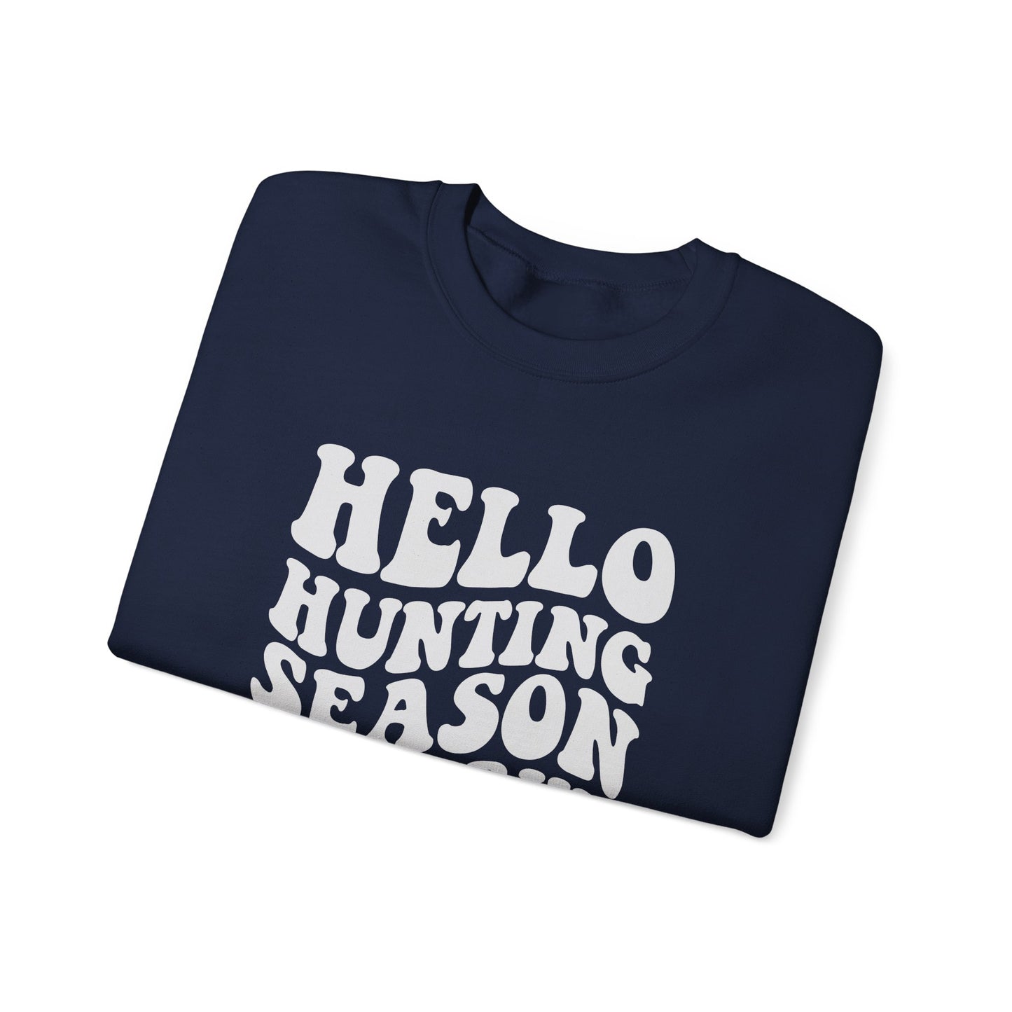 Hunting Season Crewneck Sweatshirt — "Hello Hunting Season Goodbye Husband" Funny Outdoor Graphic
