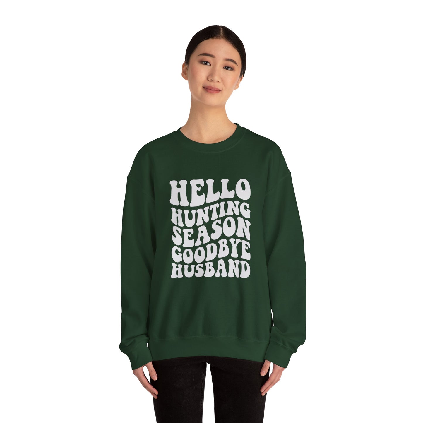 Hunting Season Crewneck Sweatshirt — "Hello Hunting Season Goodbye Husband" Funny Outdoor Graphic