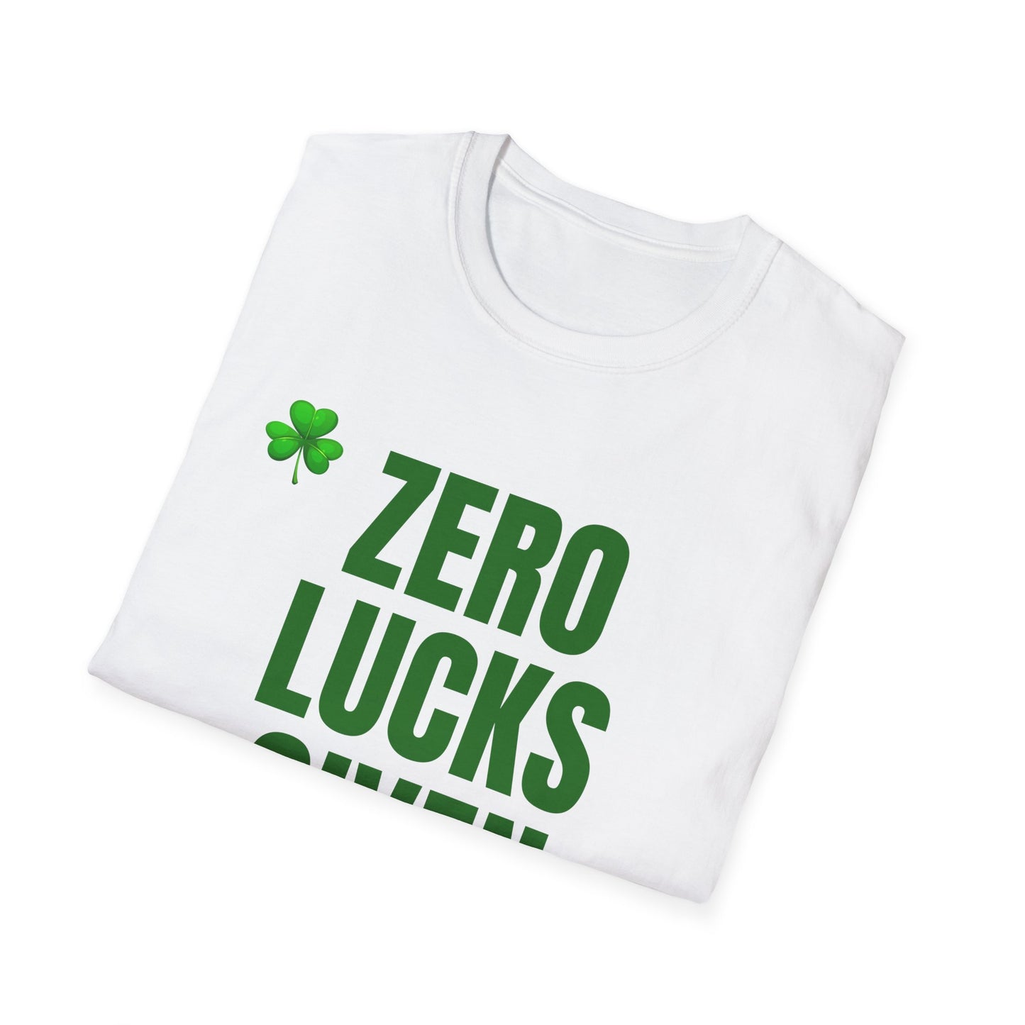 T-Shirt — "Zero Lucks Given" St. Patrick’s Day Shamrock Tee