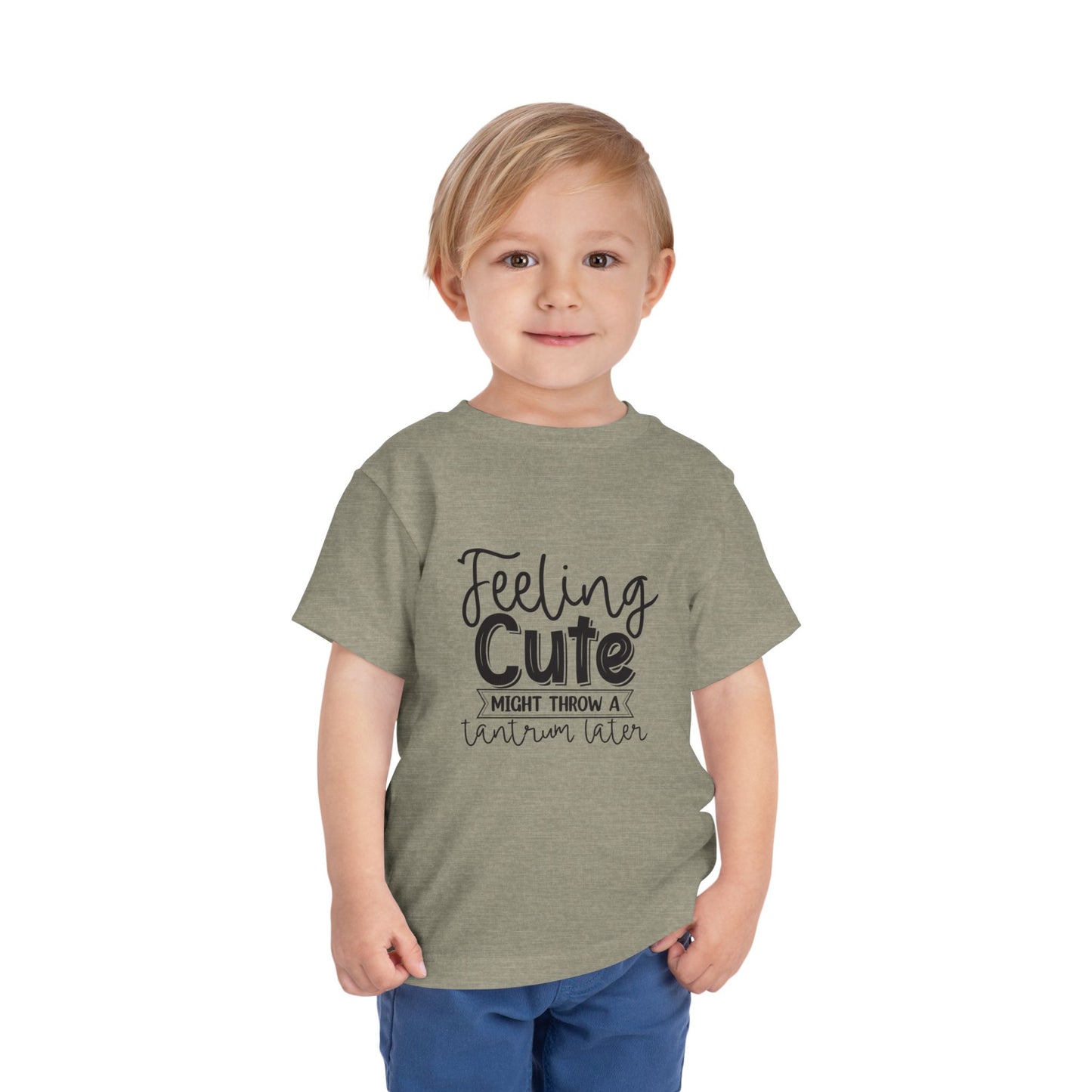 Toddler Tee — "Feeling Cute Might Throw a Tantrum Later" Cute Graphic Shirt
