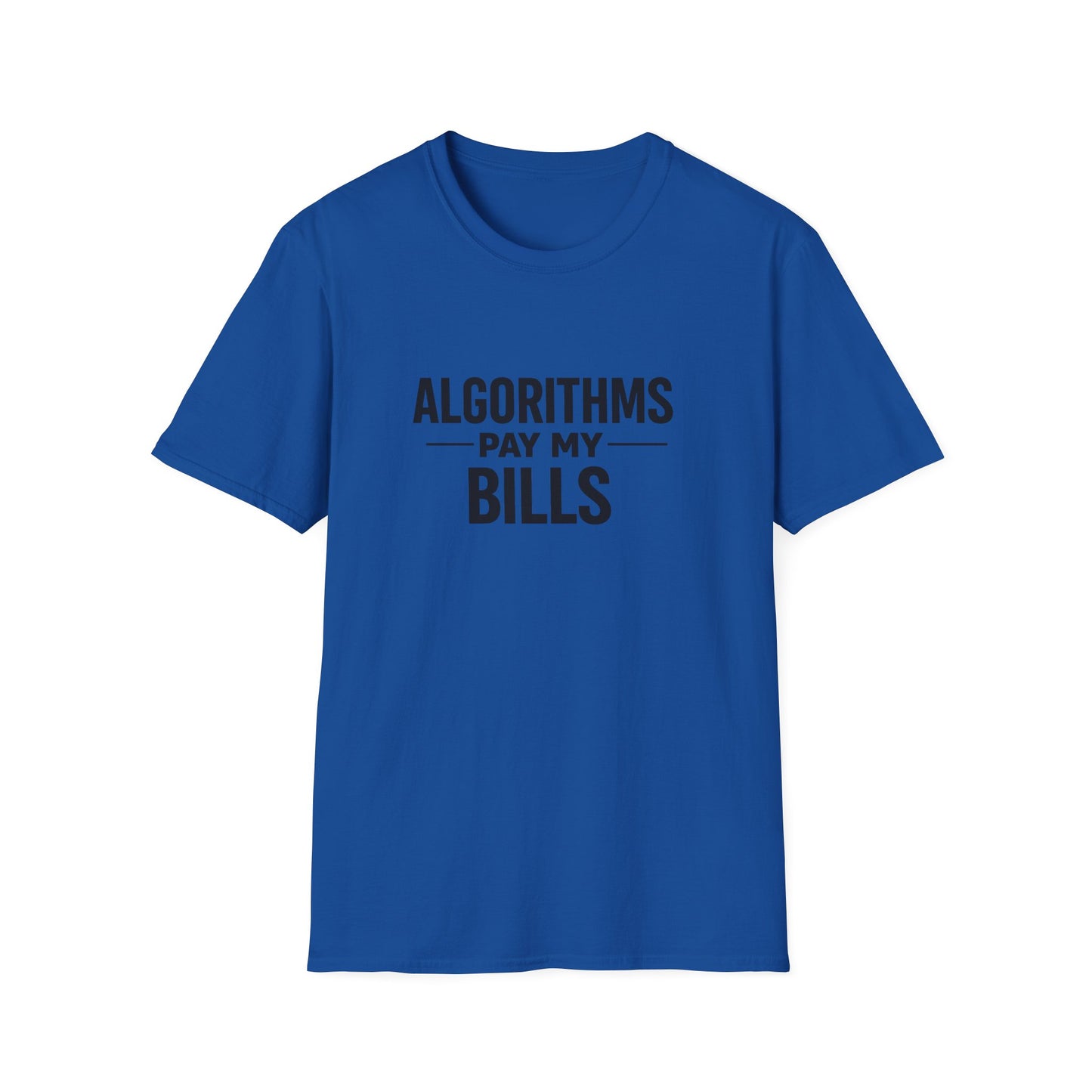 Algorithms Pay My Bills T-Shirt