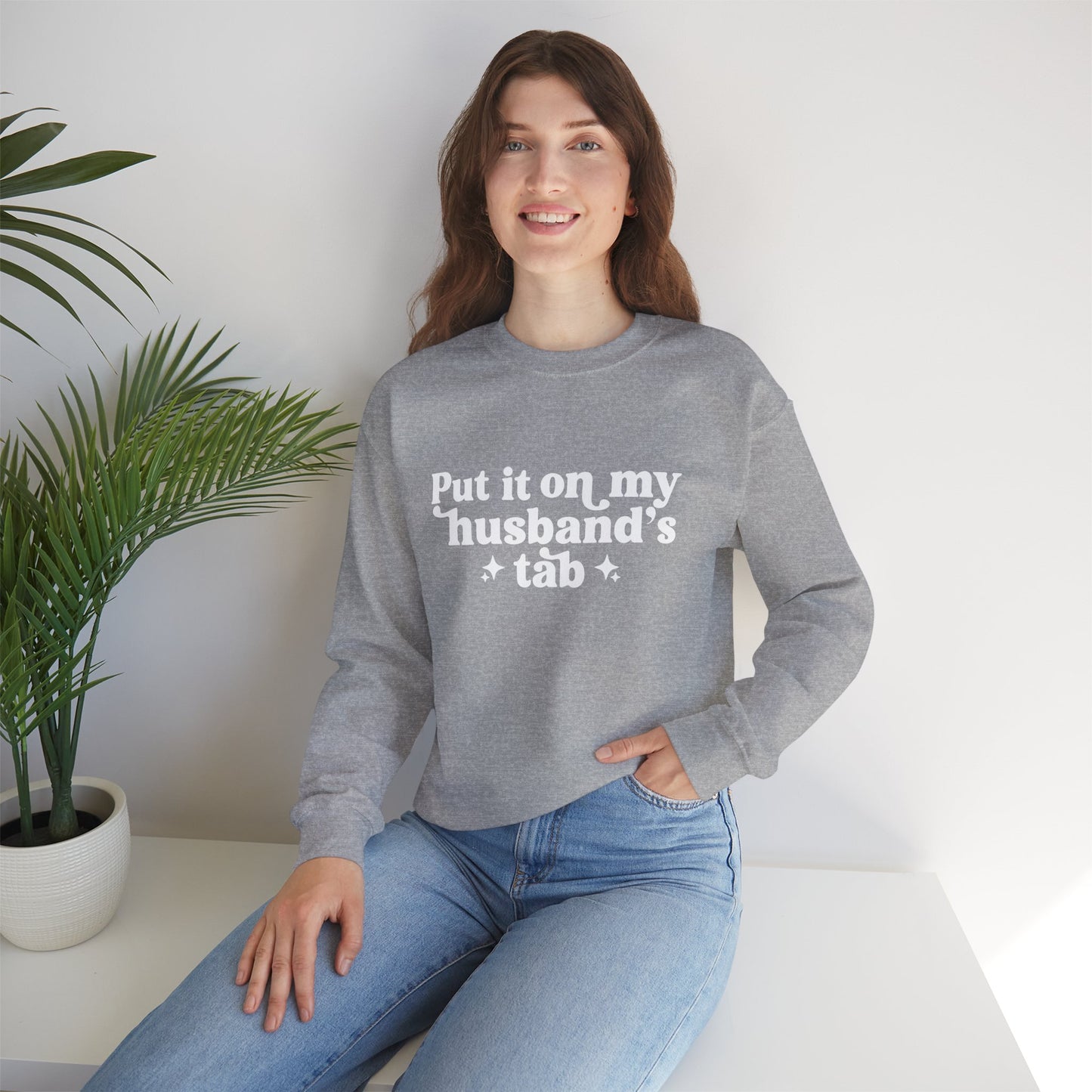 Put It On My Husband’s Tab Sweatshirt — Funny Wife Crewneck for Moms & Newlyweds