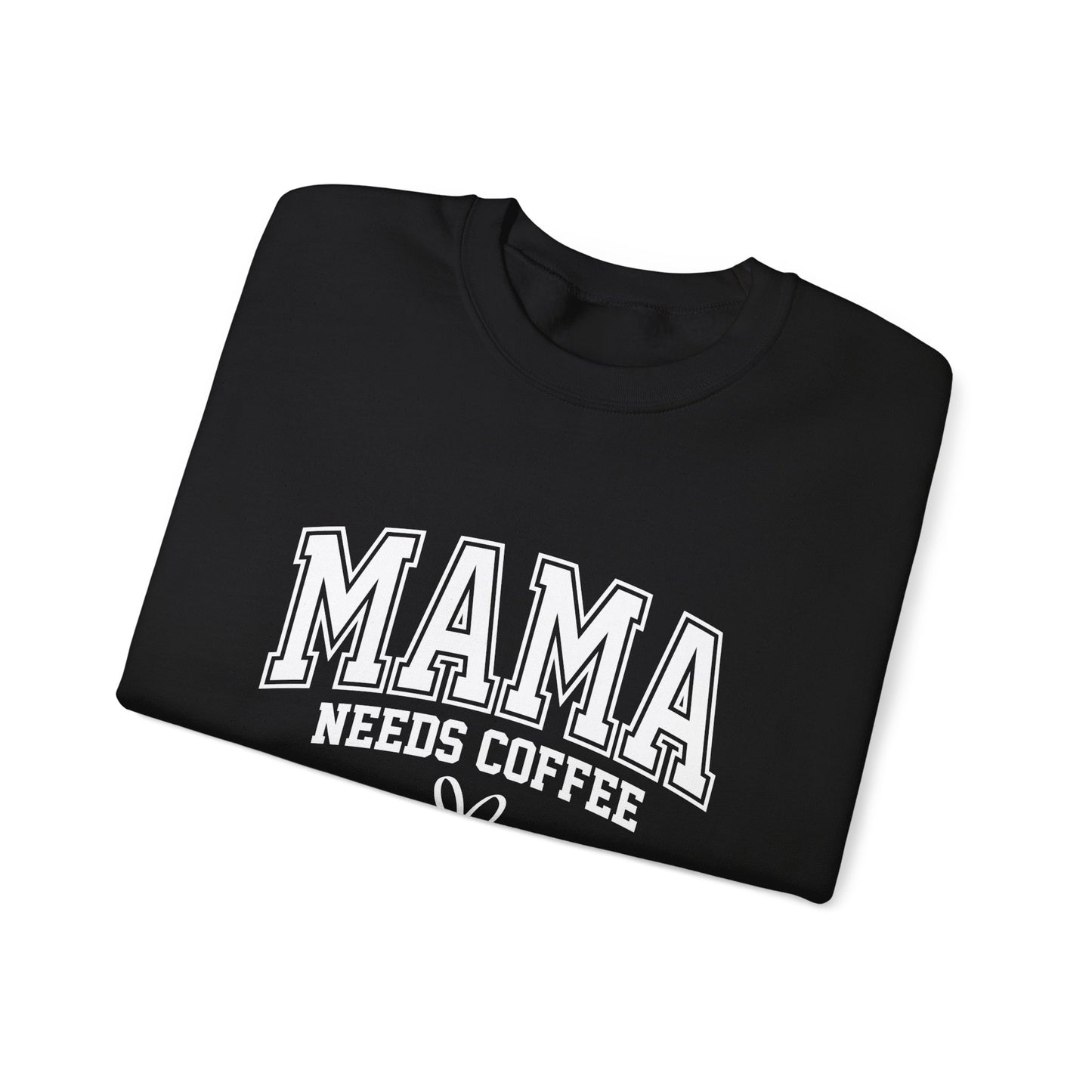 Mama Needs Coffee Sweatshirt — Cozy Mom Crewneck Gift