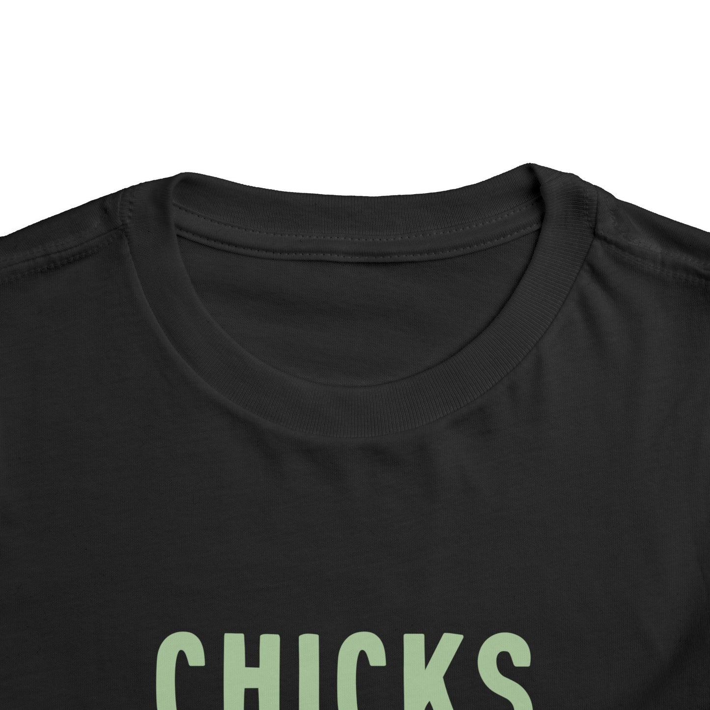 Toddler Tee — "Chicks Dig Me" Cute Baby Chick Graphic Shirt