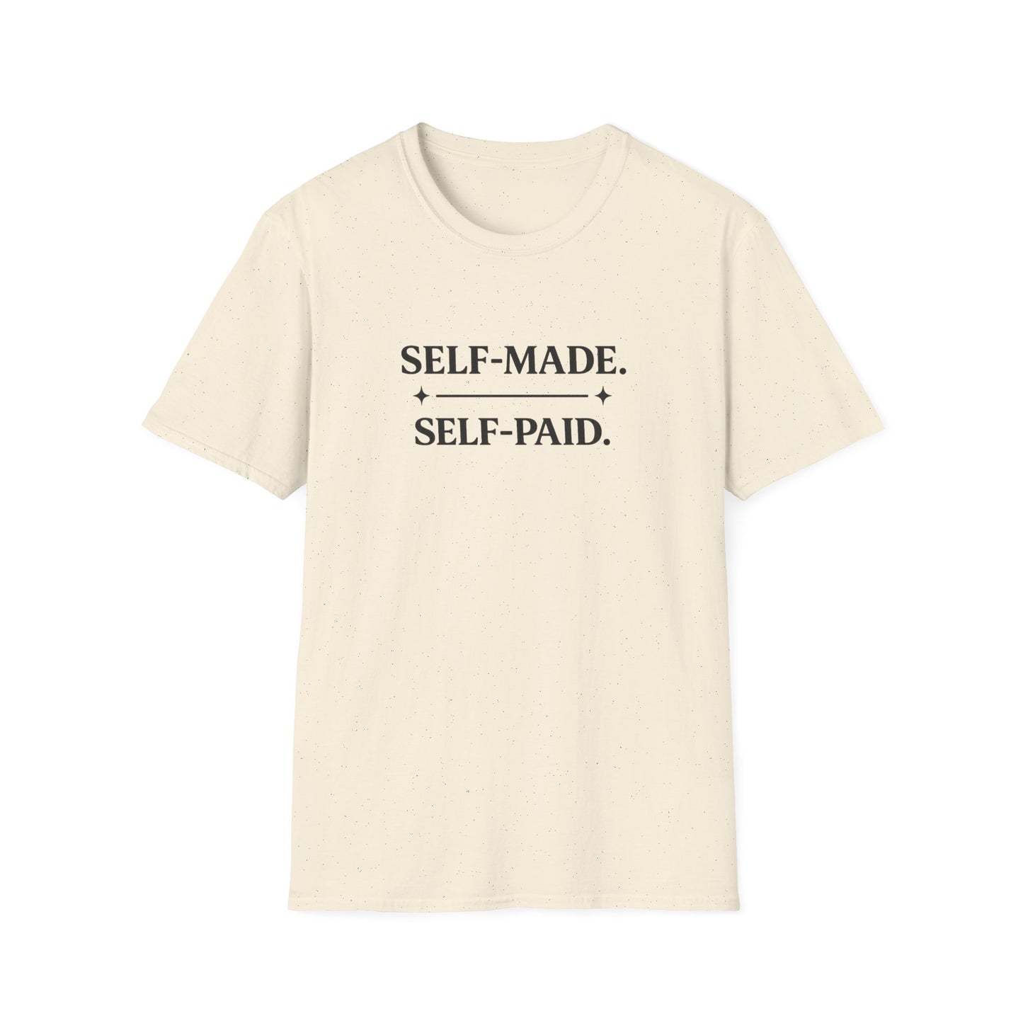 Self-Made. Self-Paid. T-Shirt — Motivational Minimalist Tee for Entrepreneurs