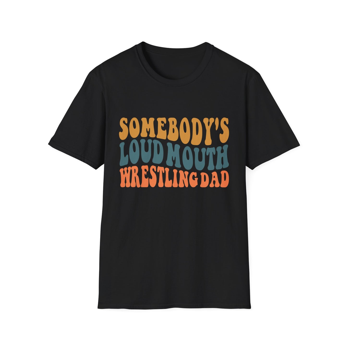 Somebody's Loud Mouth Wrestling Dad T-Shirt