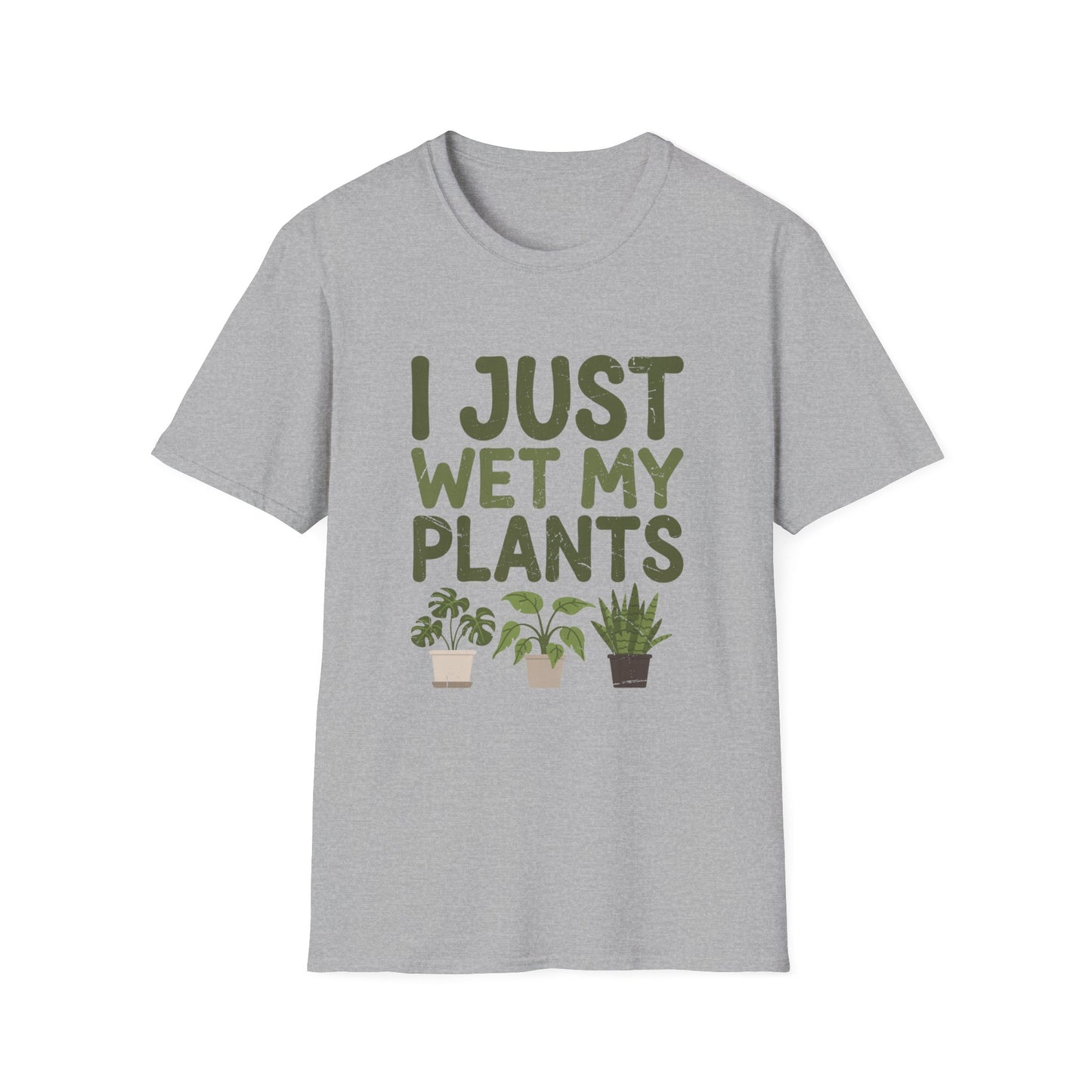 Plant Lover T-Shirt — "I Just Wet My Plants" Funny Gardening Tee