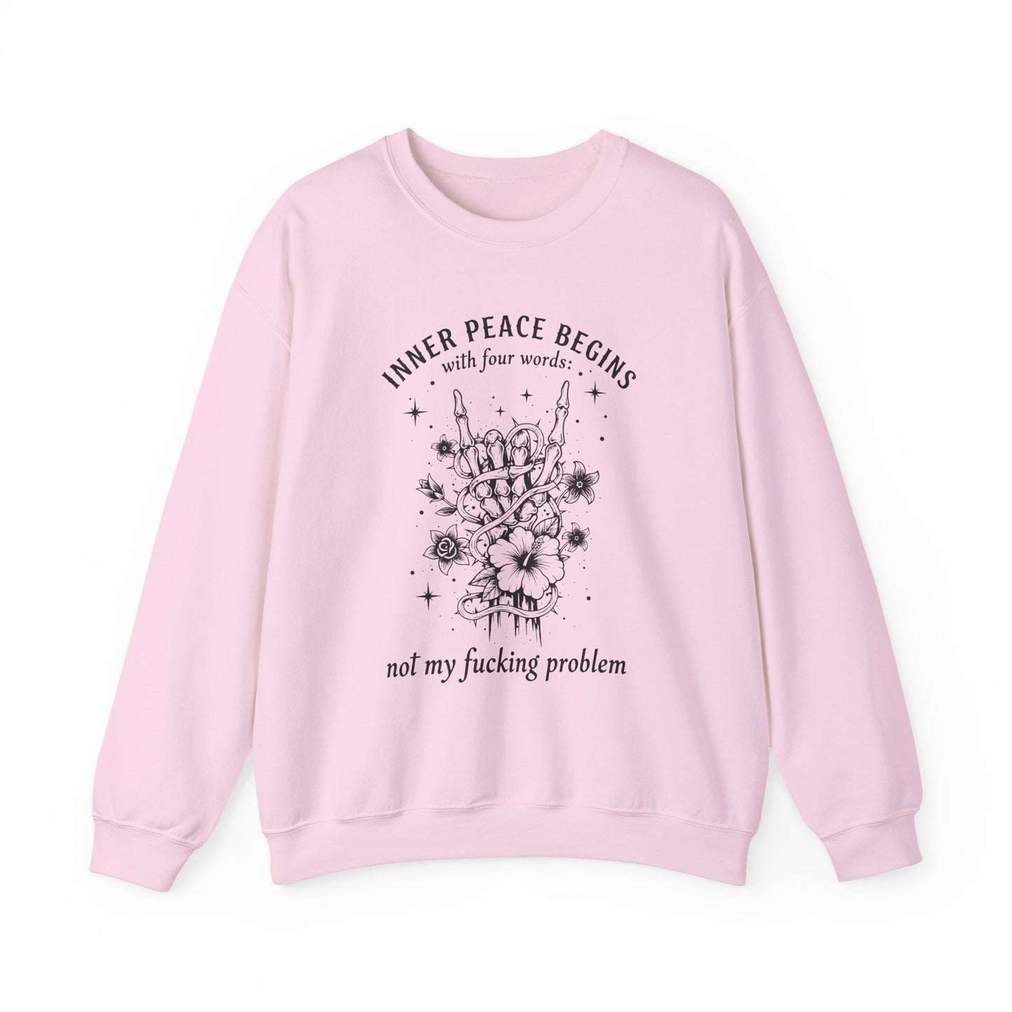 Crewneck Sweatshirt — "Inner Peace Begins... Not My Fucking Problem" Floral Hand Gesture Design