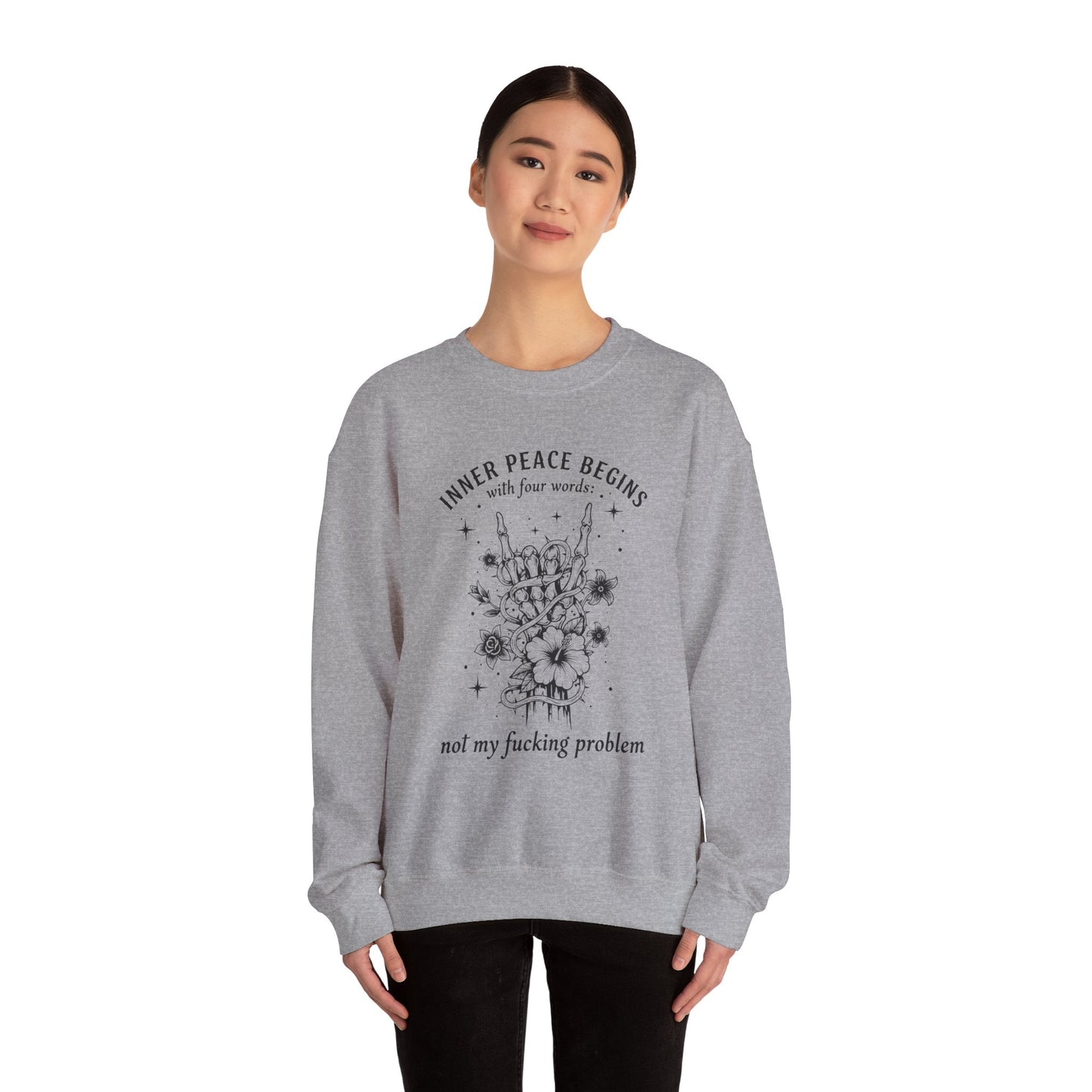 Crewneck Sweatshirt — "Inner Peace Begins... Not My Fucking Problem" Floral Hand Gesture Design
