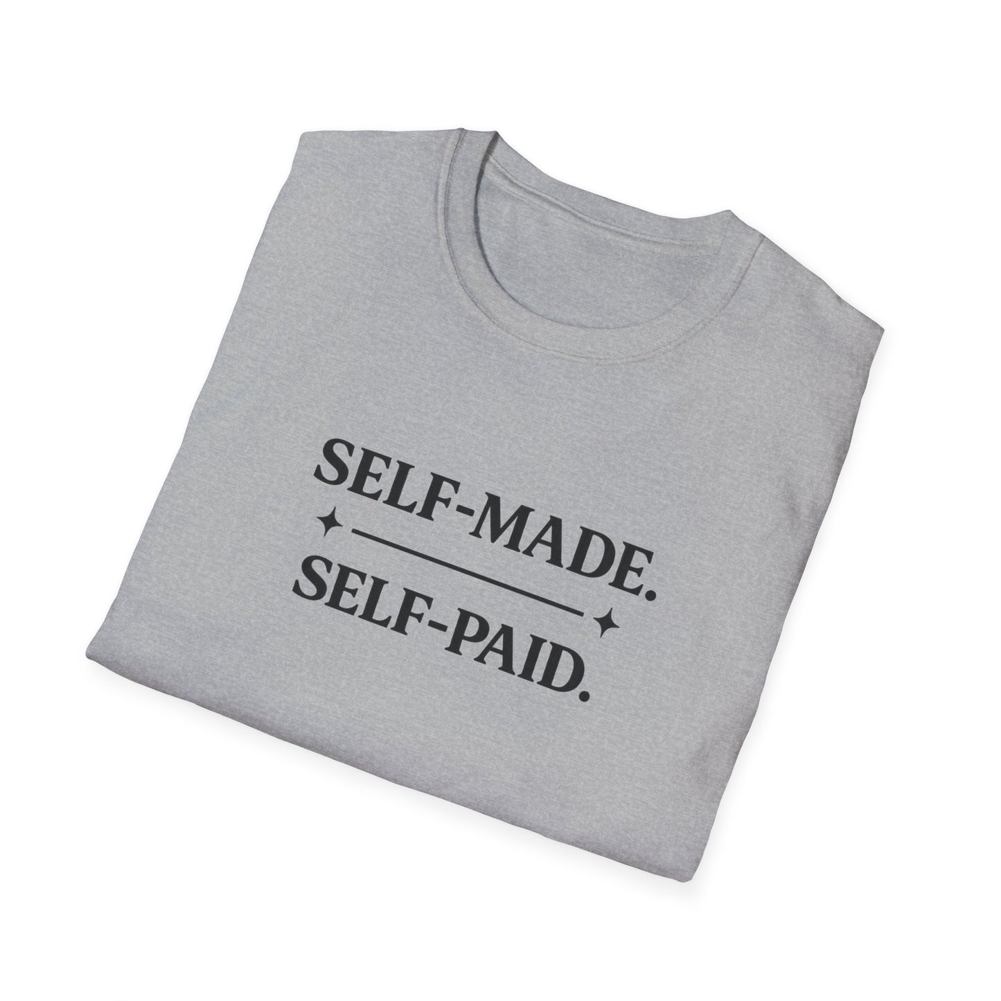 Self-Made. Self-Paid. T-Shirt — Motivational Minimalist Tee for Entrepreneurs