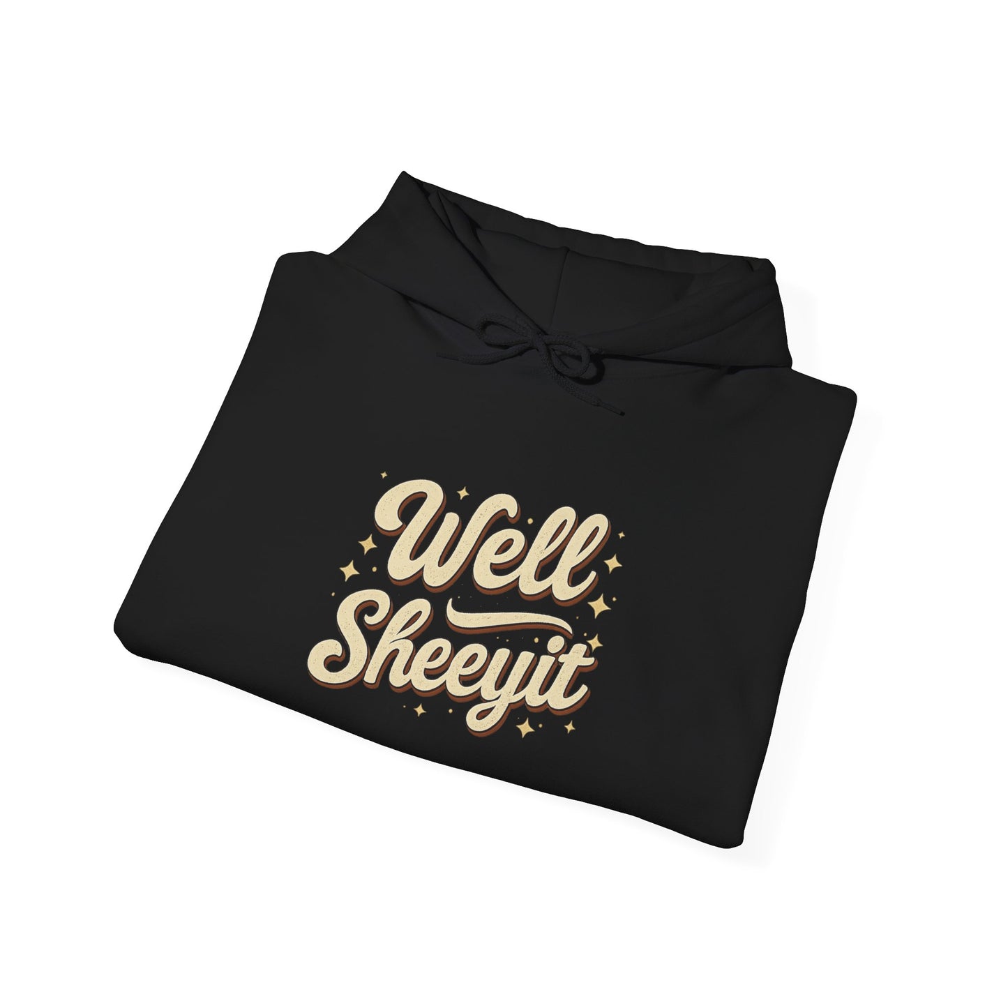 Hoodie — "Well Sheeyit" Retro Script Pullover