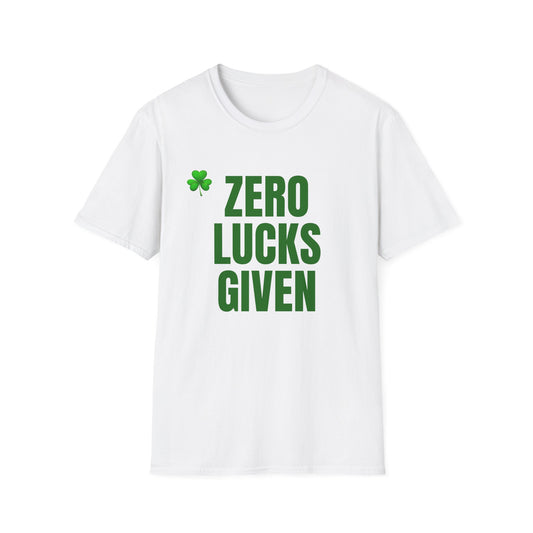T-Shirt — "Zero Lucks Given" St. Patrick’s Day Shamrock Tee
