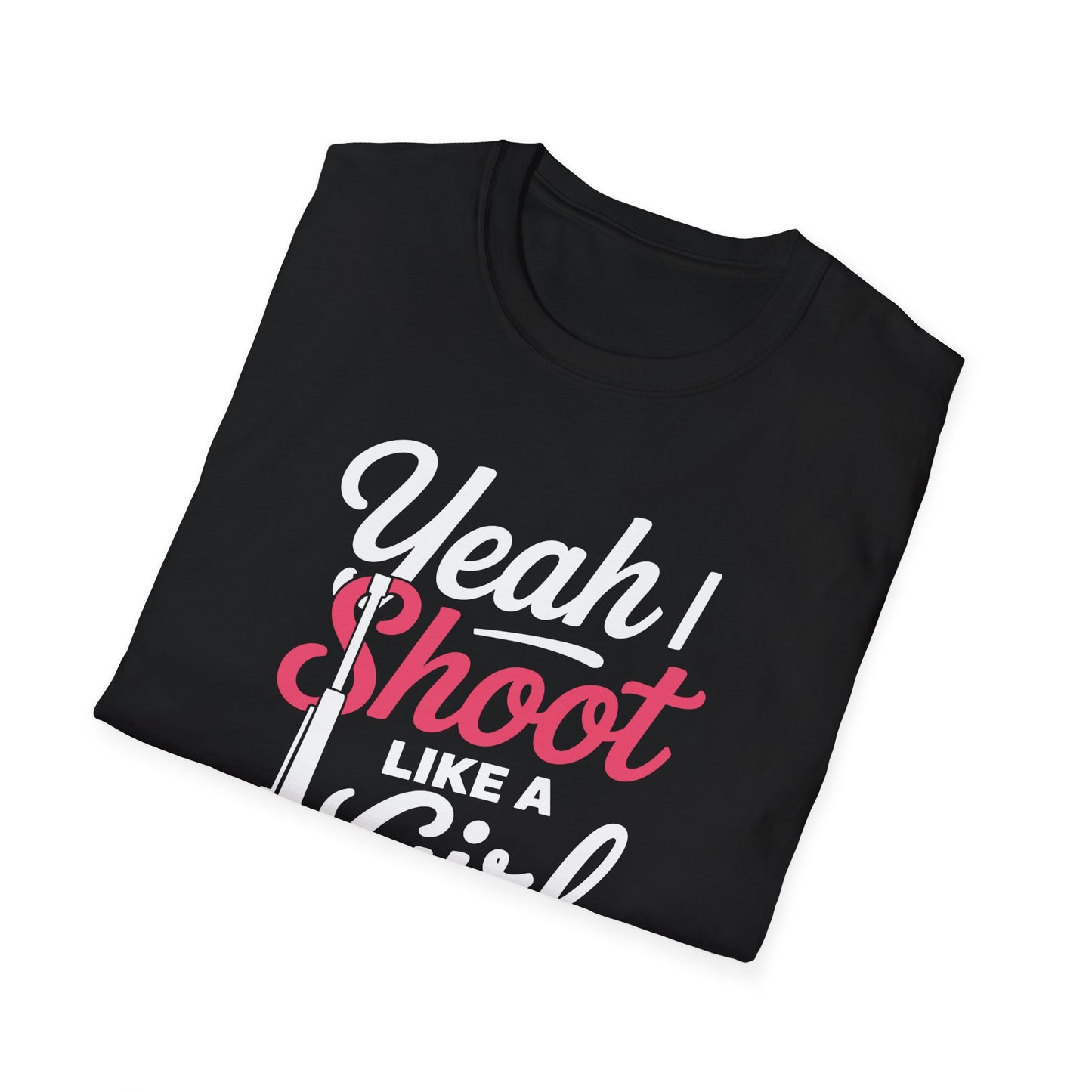 Yeah I Shoot Like a Girl T-Shirt — Funny Feminine Shooting Range Tee