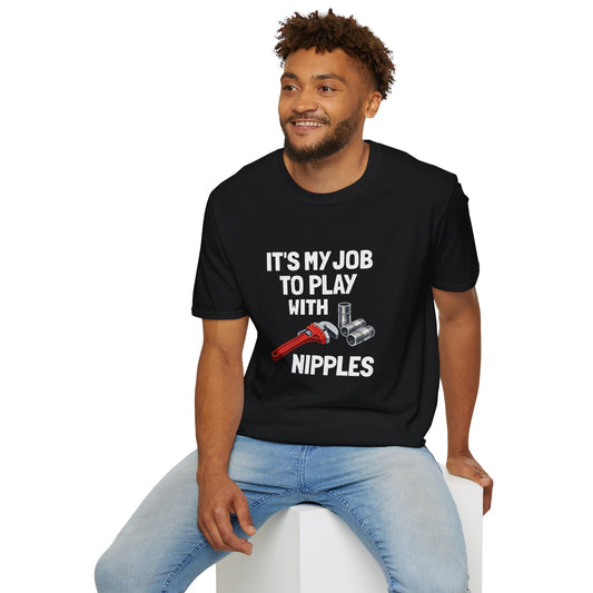Plumber Shirt "It’s My Job to Play with Nipples" – Funny Plumbing T‑Shirt for Tradespeople