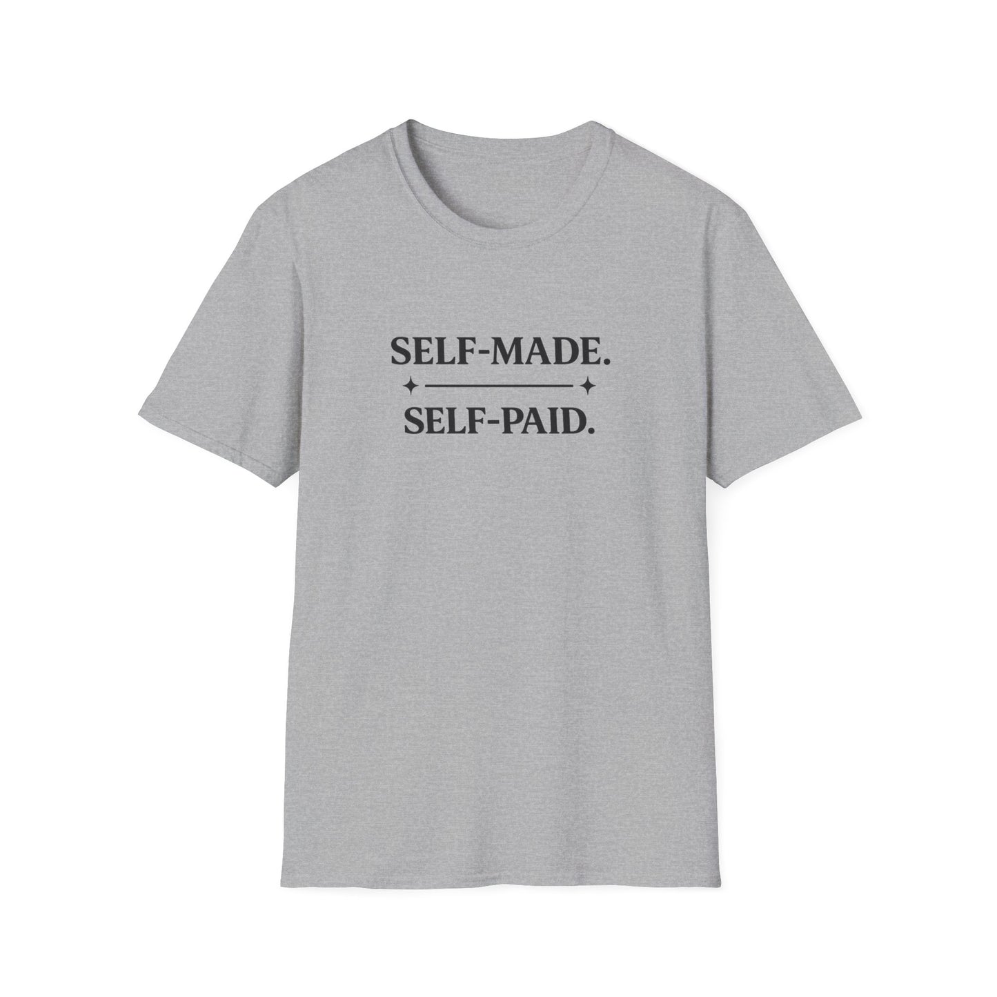 Self-Made. Self-Paid. T-Shirt — Motivational Minimalist Tee for Entrepreneurs
