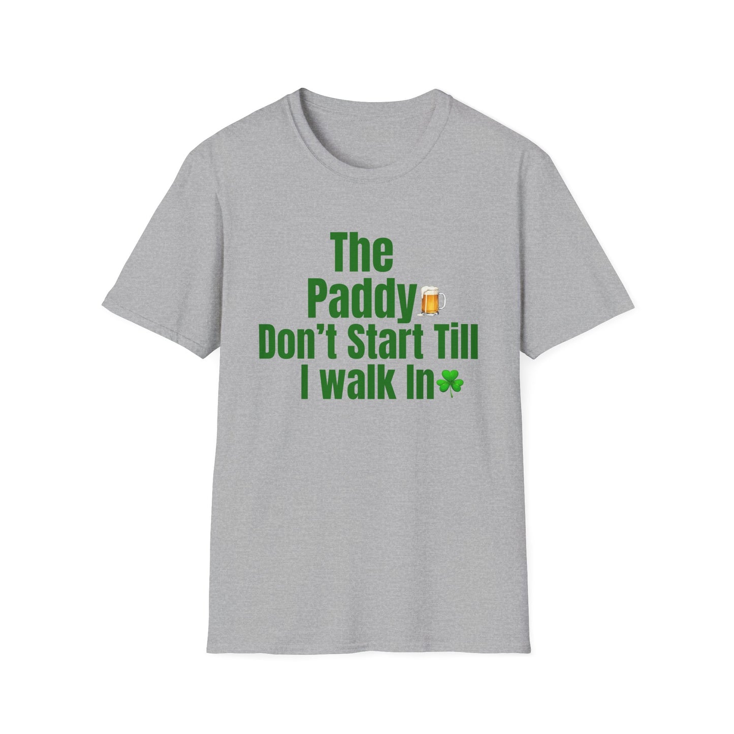 The Paddy Don’t Start Till I Walk In T-Shirt — St. Patrick’s Day Funny Pub Tee