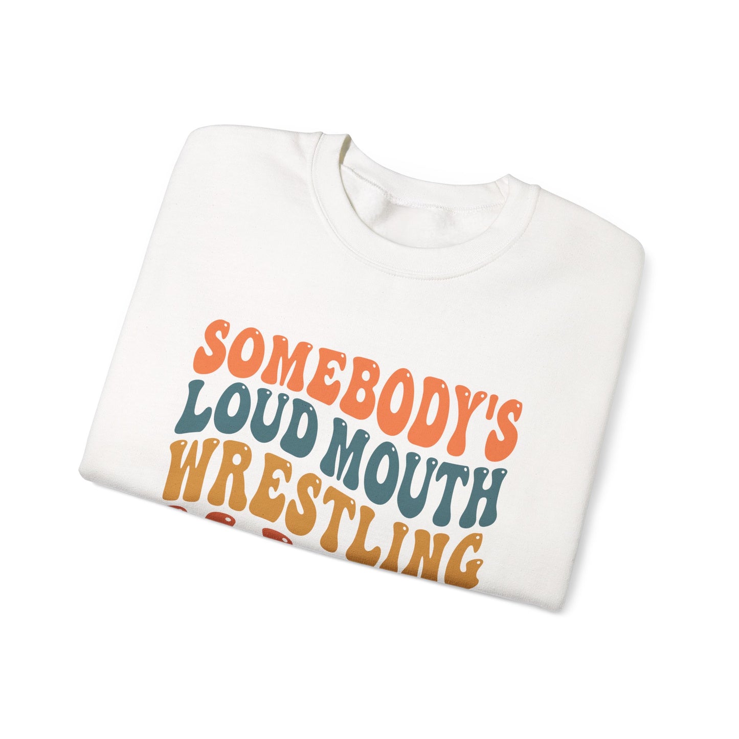 Wrestling Mama Crewneck Sweatshirt — "Somebody's Loud Mouth" Retro Graphic