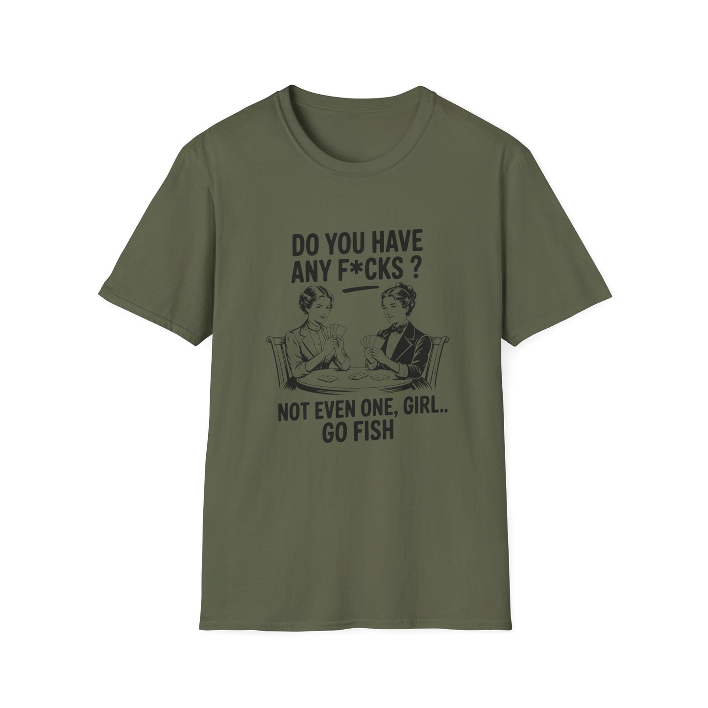 Graphic T-Shirt — 'Do You Have Any F*cks? Not Even One, Girl... Go Fish' Vintage Humor Tee