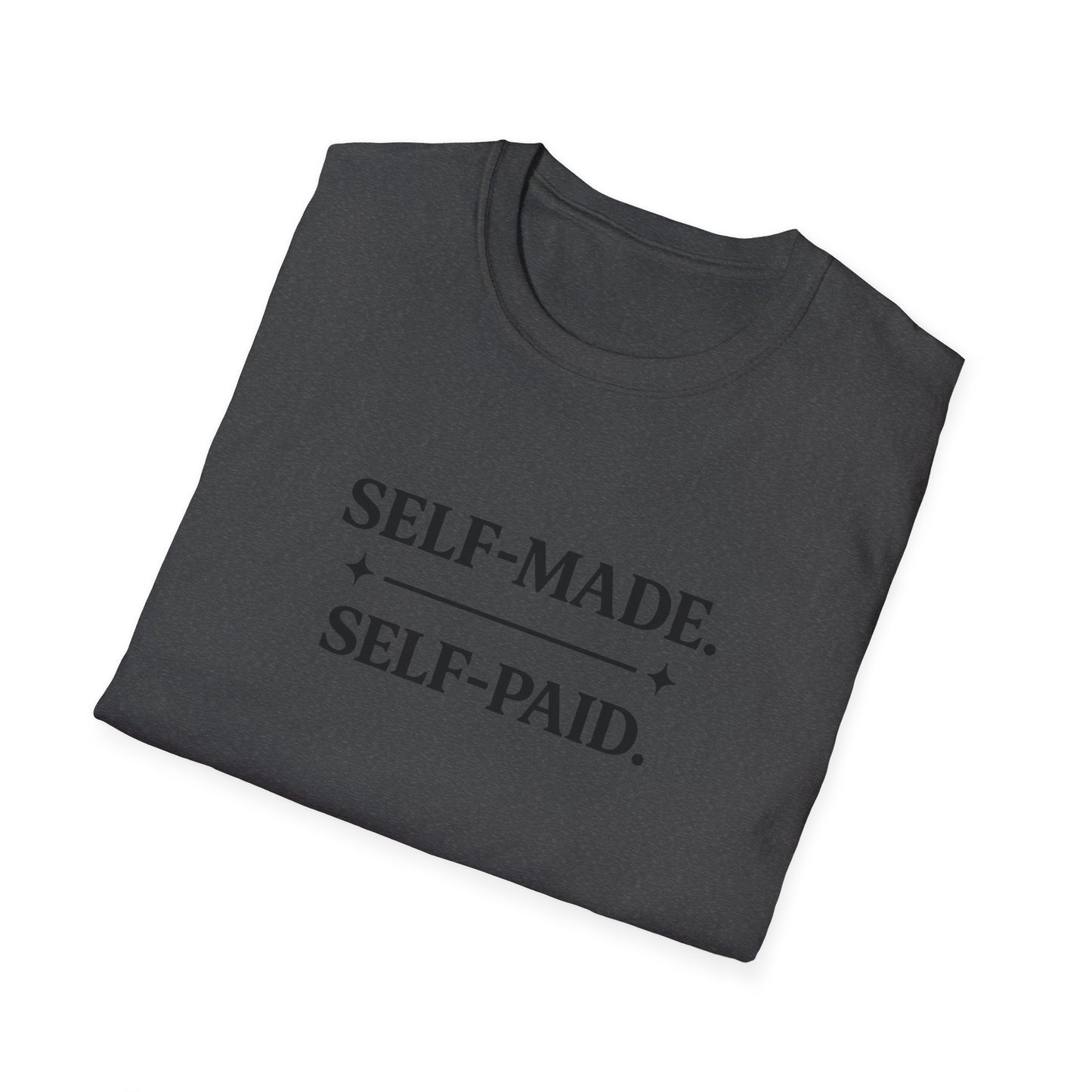 Self-Made. Self-Paid. T-Shirt — Motivational Minimalist Tee for Entrepreneurs