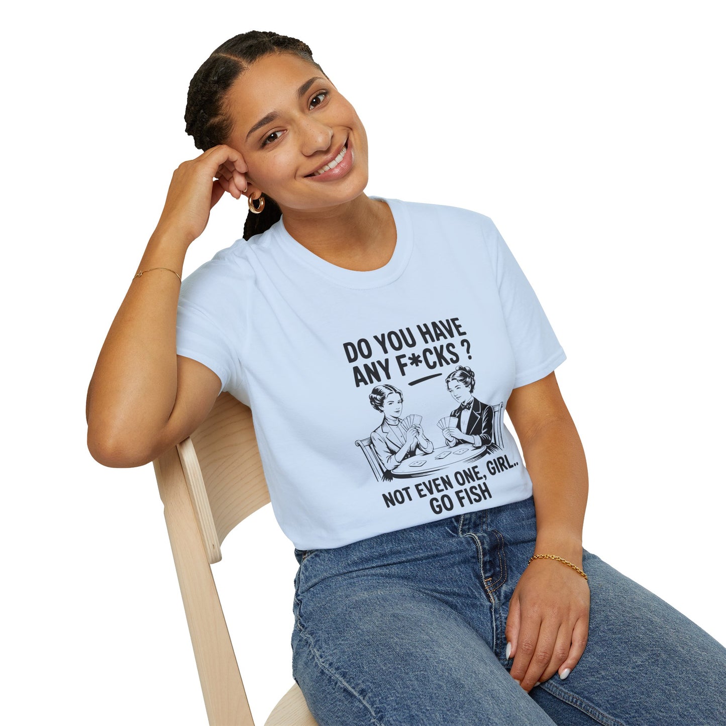 Graphic T-Shirt — 'Do You Have Any F*cks? Not Even One, Girl... Go Fish' Vintage Humor Tee