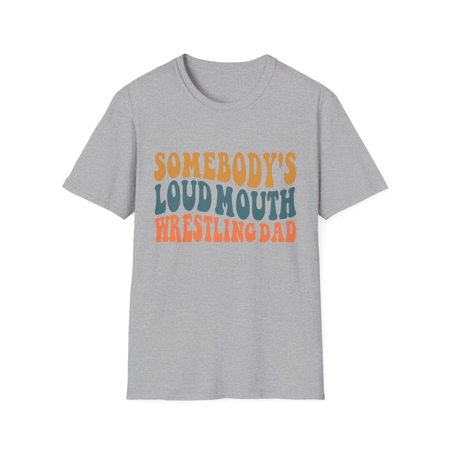 Somebody's Loud Mouth Wrestling Dad T-Shirt