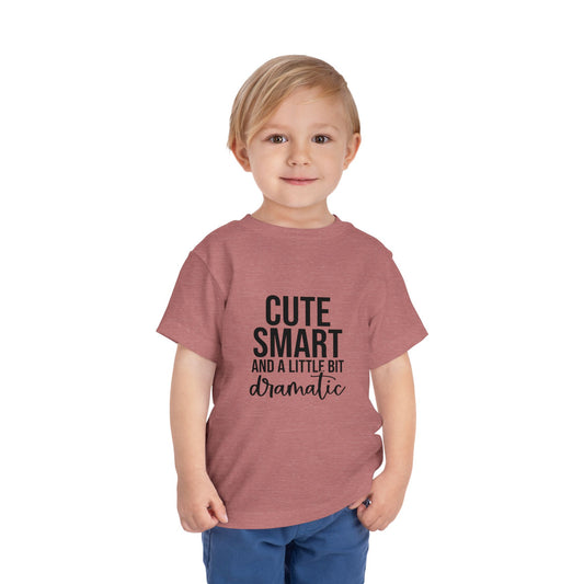 Toddler Tee – "Cute, Smart and a Little Bit Dramatic" Graphic Shirt