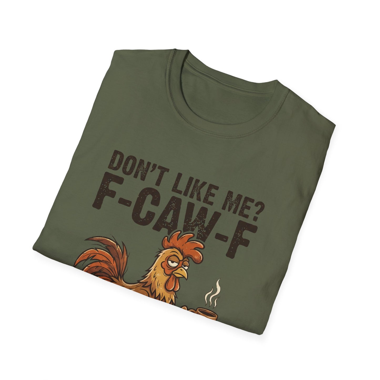 Funny Rooster T-Shirt — "Don't Like Me? F-CAW-F" Coffee Graphic Tee