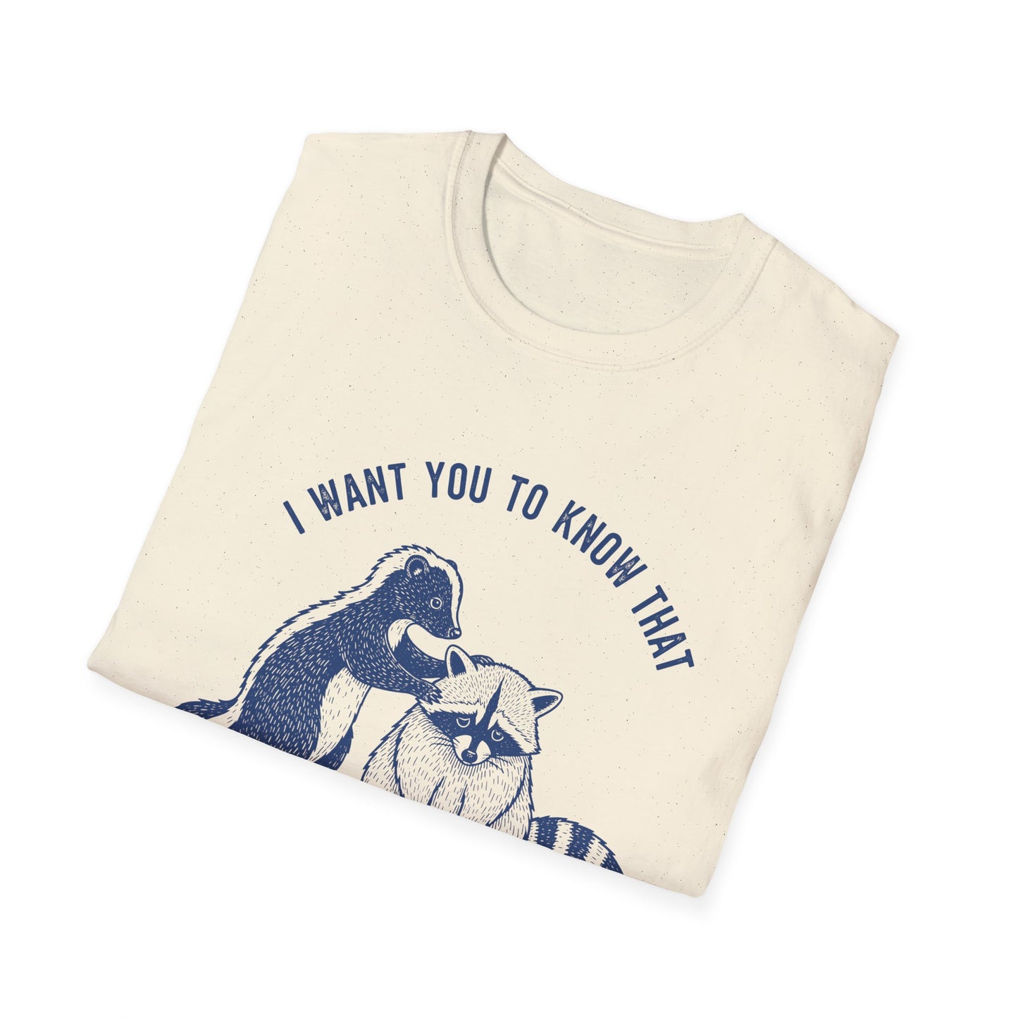 T-Shirt — "I Want You to Know That Someone Cares" Raccoon Comfort Tee