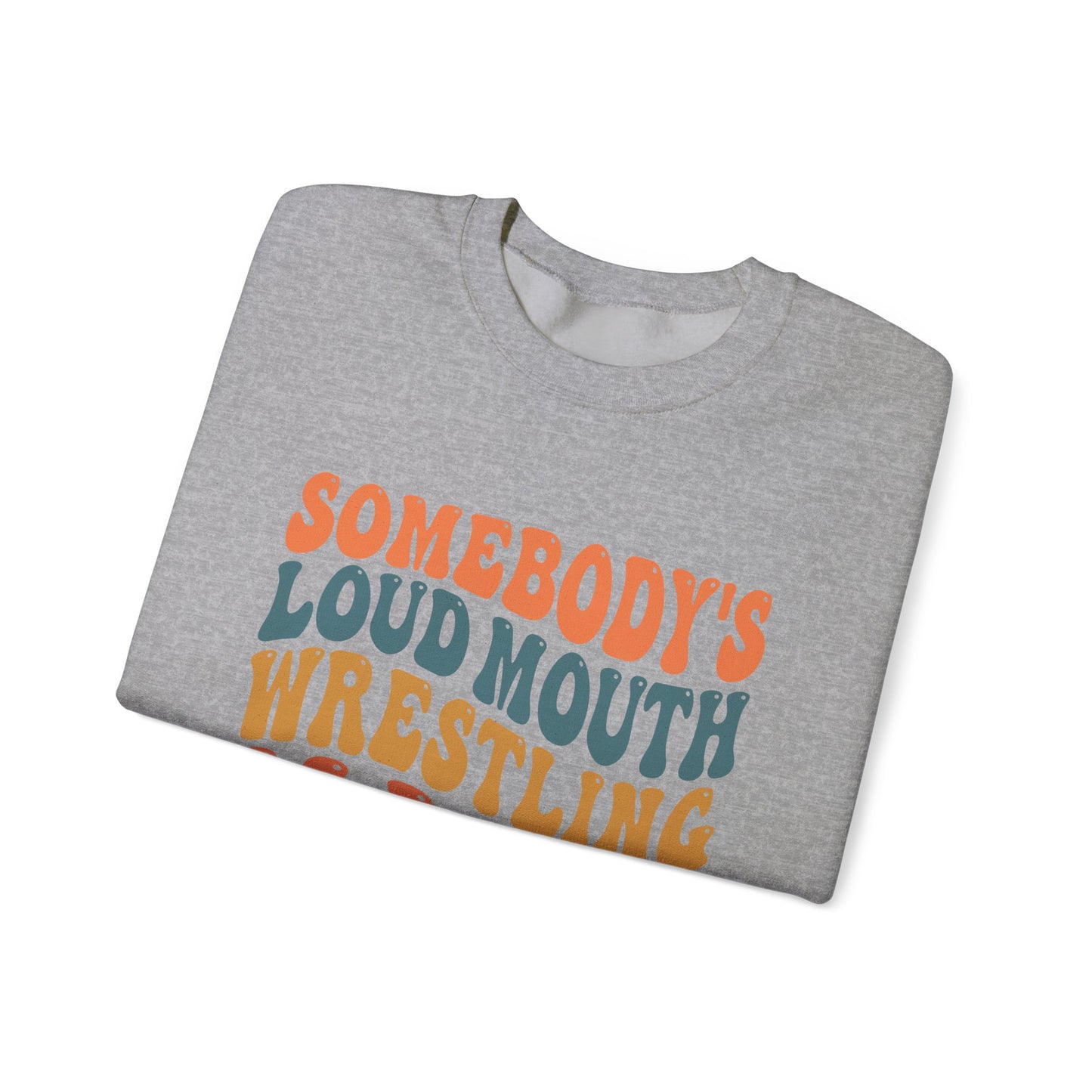 Wrestling Mama Crewneck Sweatshirt — "Somebody's Loud Mouth" Retro Graphic