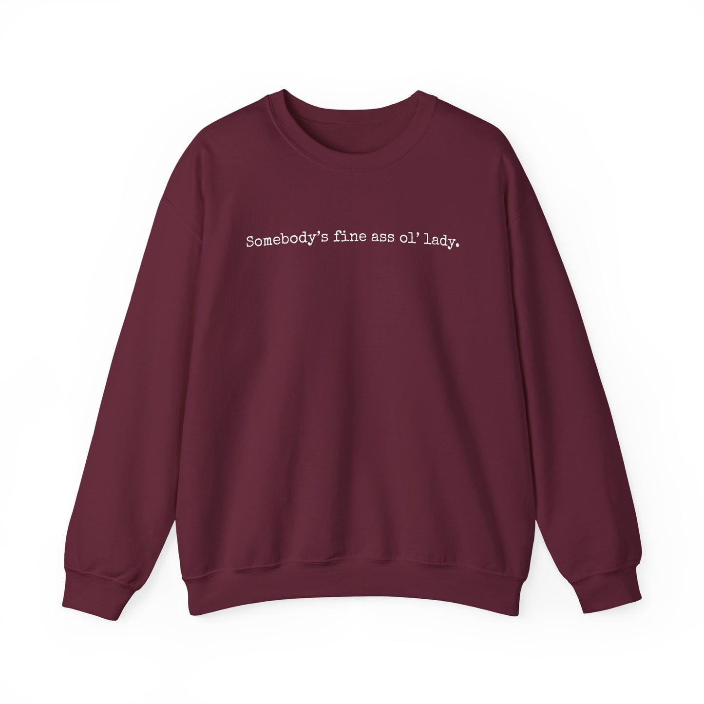 Somebody's Fine Ass Ol' Lady Sweatshirt