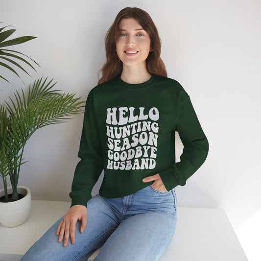 Hunting Season Crewneck Sweatshirt — "Hello Hunting Season Goodbye Husband" Funny Outdoor Graphic
