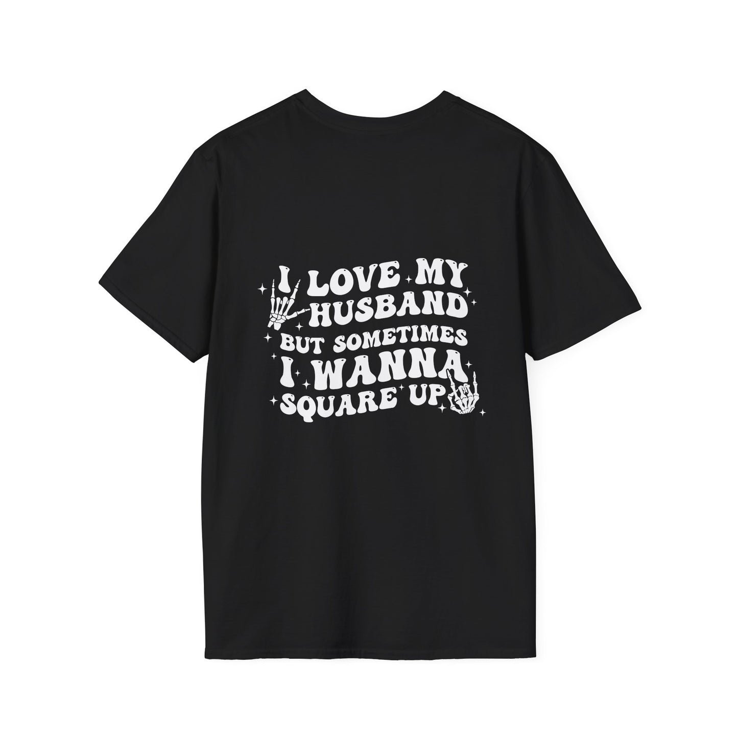 Wife Life T-Shirt — “I Love My Husband But Sometimes I Wanna Square Up” Graphic Tee