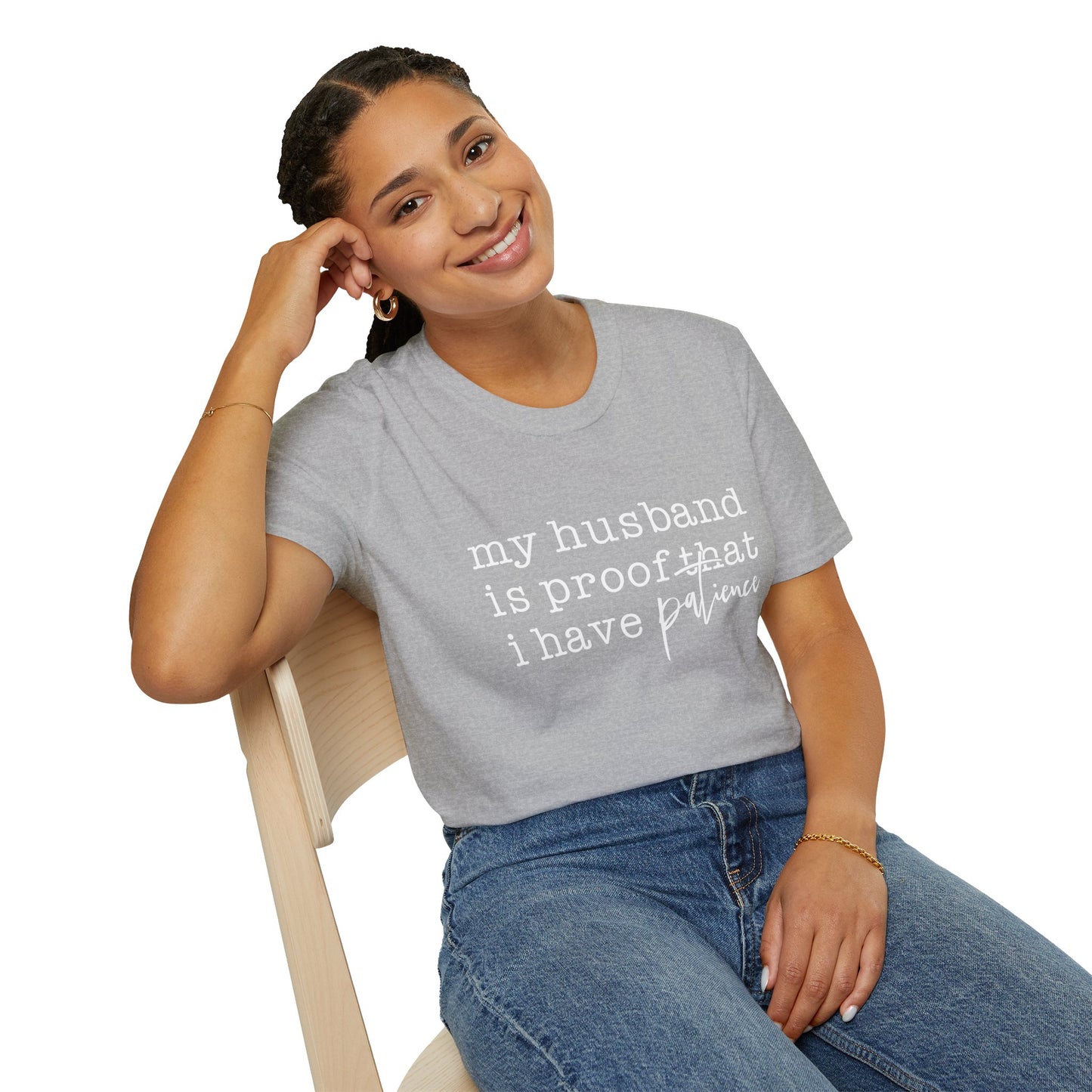 T-Shirt — "My Husband is Proof That I Have Patience" Funny Wife Gift Tee