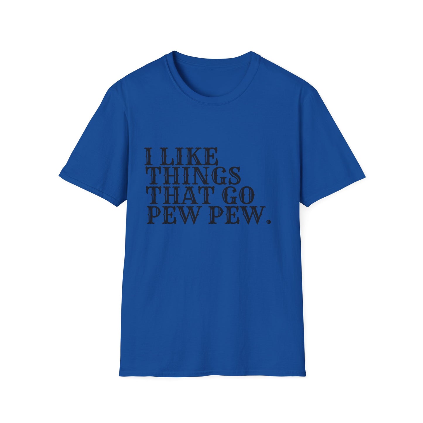 Pew Pew Graphic T‑Shirt — "I Like Things That Go Pew Pew" Military Green