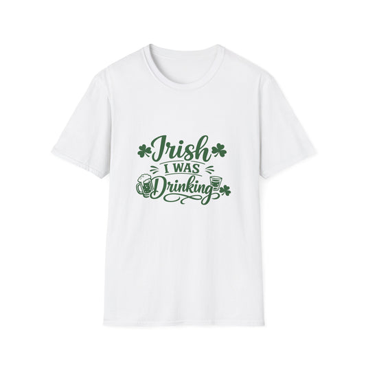 Irish I Was Drinking T-Shirt — St. Patrick’s Day