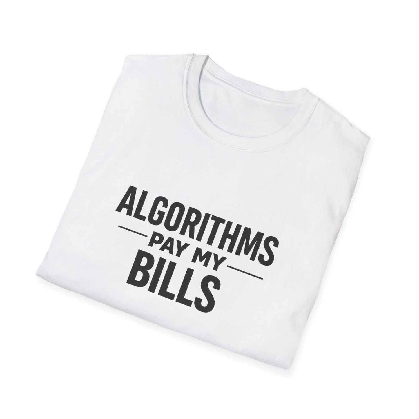 Algorithms Pay My Bills T-Shirt