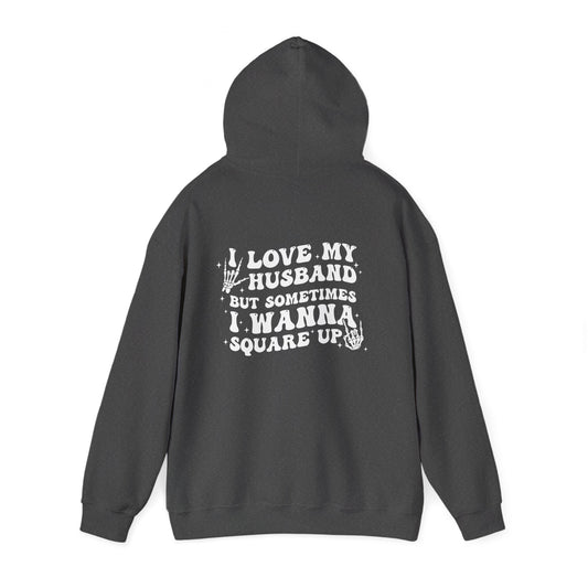 Hoodie — "I Love My Husband But Sometimes I Wanna Square Up" Cozy Graphic Pullover